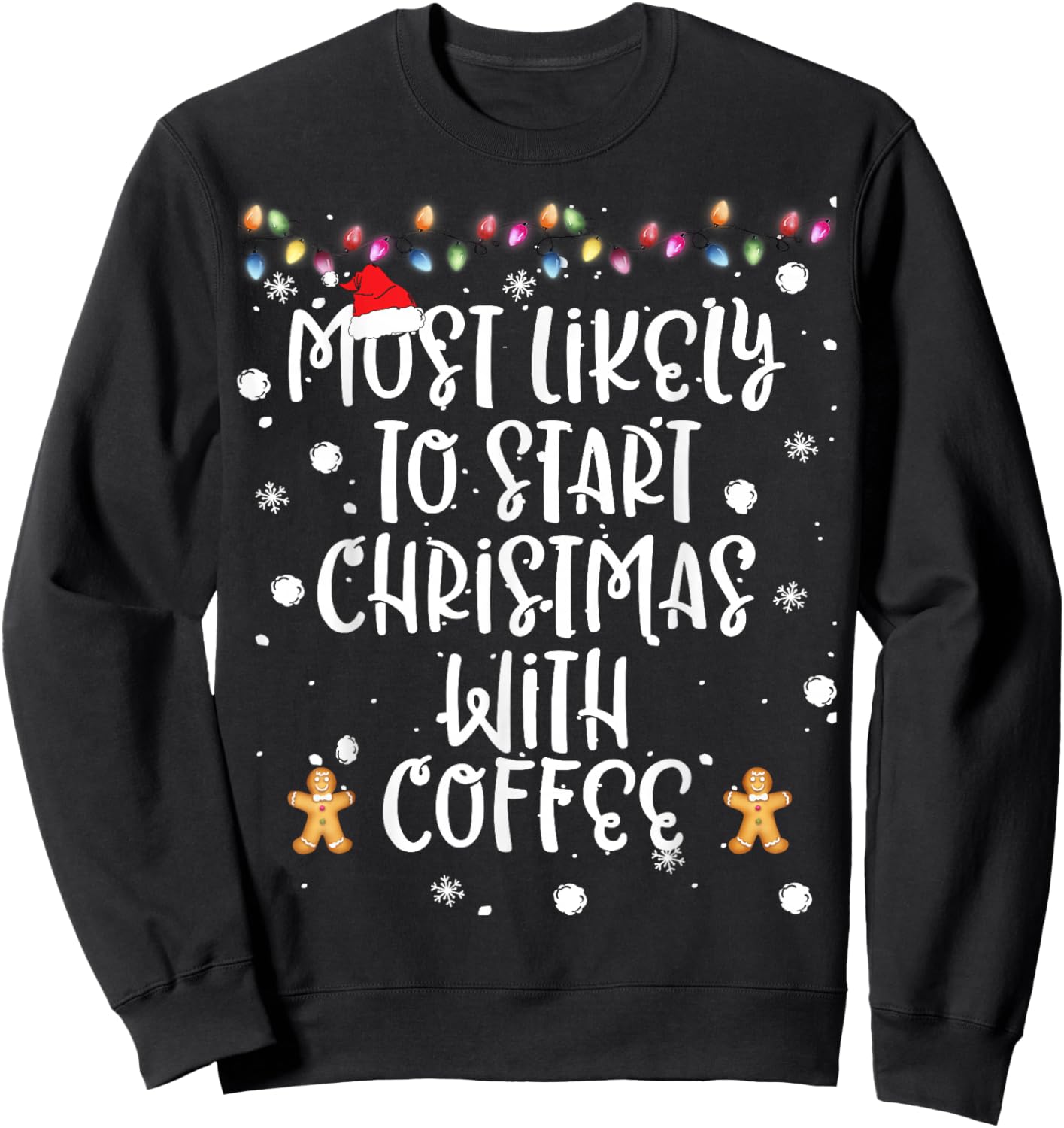 Most Likely To Start Christmas With Coffee Women Family Fun Sweatshirt - Sweatshirt | Black