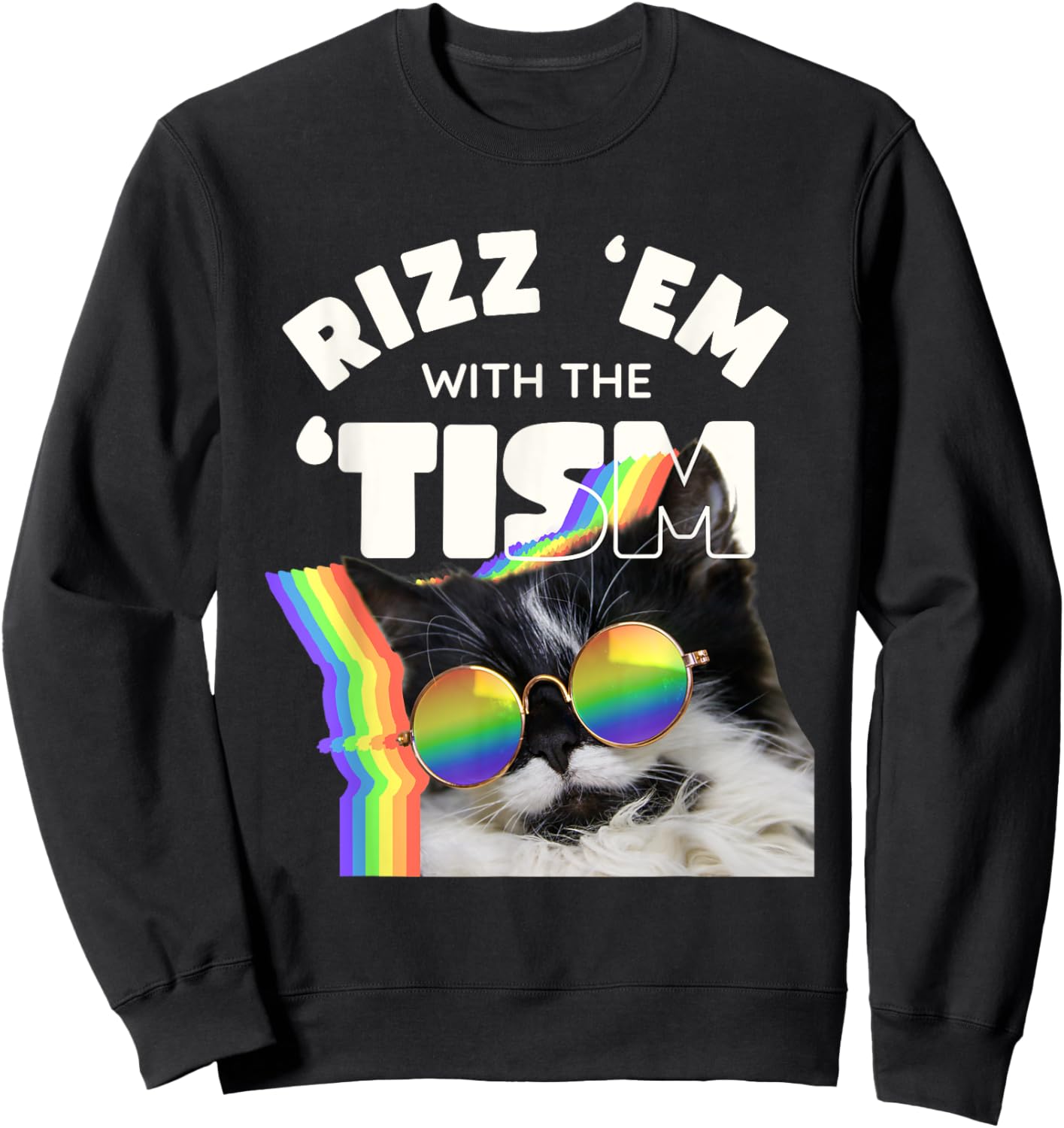 Autism Funny Rizz Em With The Tism Meme Autistic Cat Rainbow Sweatshirt - Sweatshirt | Black