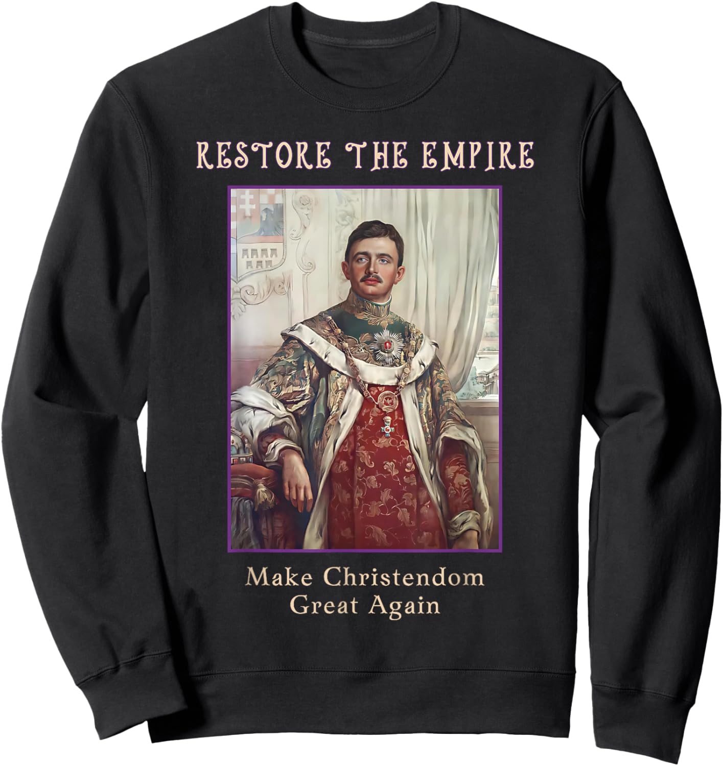 Roman Catholic Blessed Karl of Austria Sweatshirt - Sweatshirt | Black