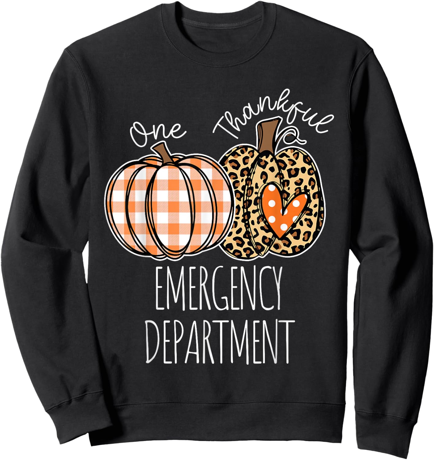 Emergency Department Happy Thanksgiving ED Nurse ER Nurse Sweatshirt - Sweatshirt | Black