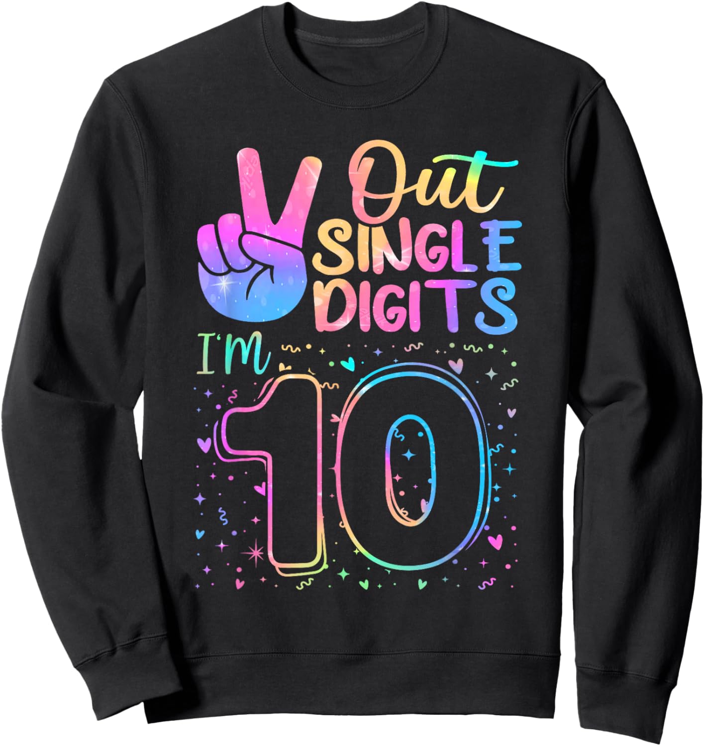 Peace Out Single Digits I'm 10 Year Old 10 Birthday Girl Sweatshirt - Sweatshirt | Black
