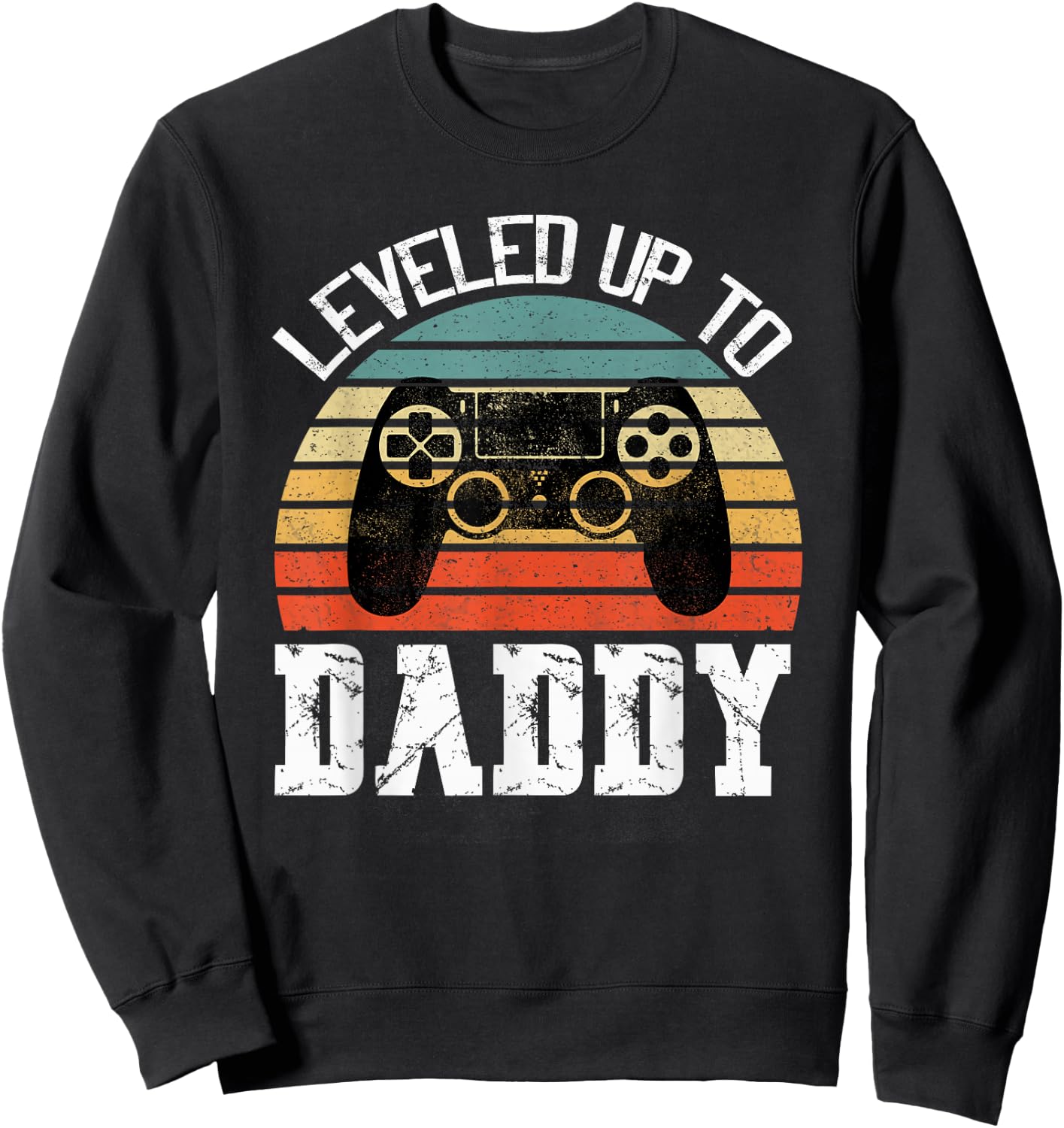 New Dad Fathers day Leveled up to Daddy Sweatshirt - Sweatshirt | Black