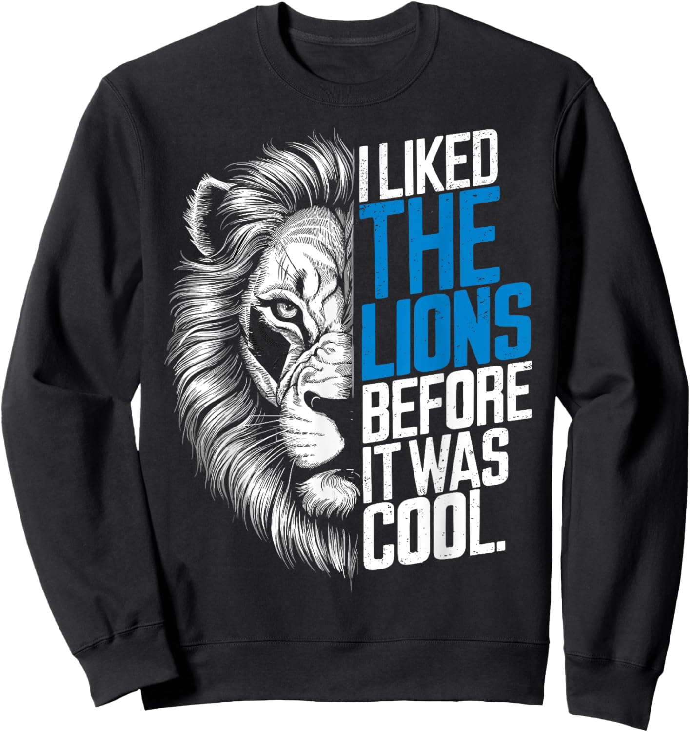 I Liked The Lions Before It Was Cool Sweatshirt - Sweatshirt | Black