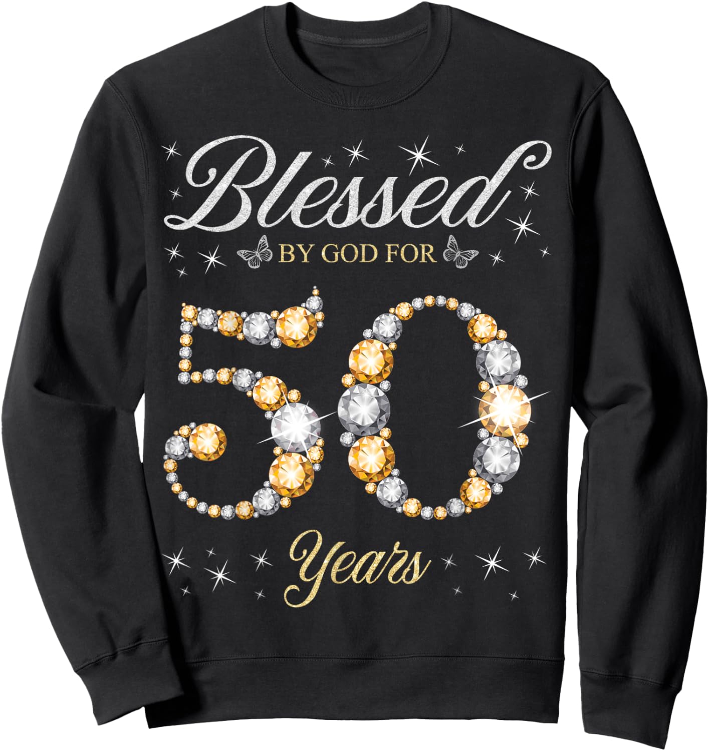 Blessed By God For 50 Years Old 50th Birthday Party Sweatshirt - Sweatshirt | Black