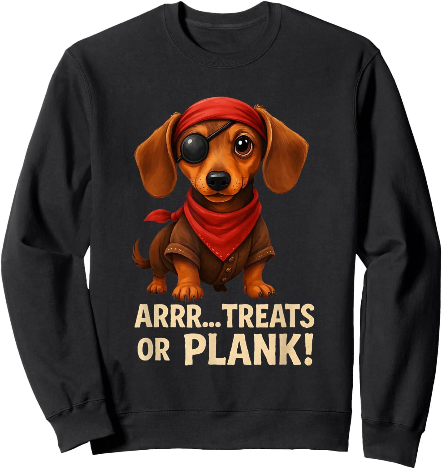 ARRR... Treats or Plank! Halloween Pirate Dachshund Dog Sweatshirt - Sweatshirt | Black