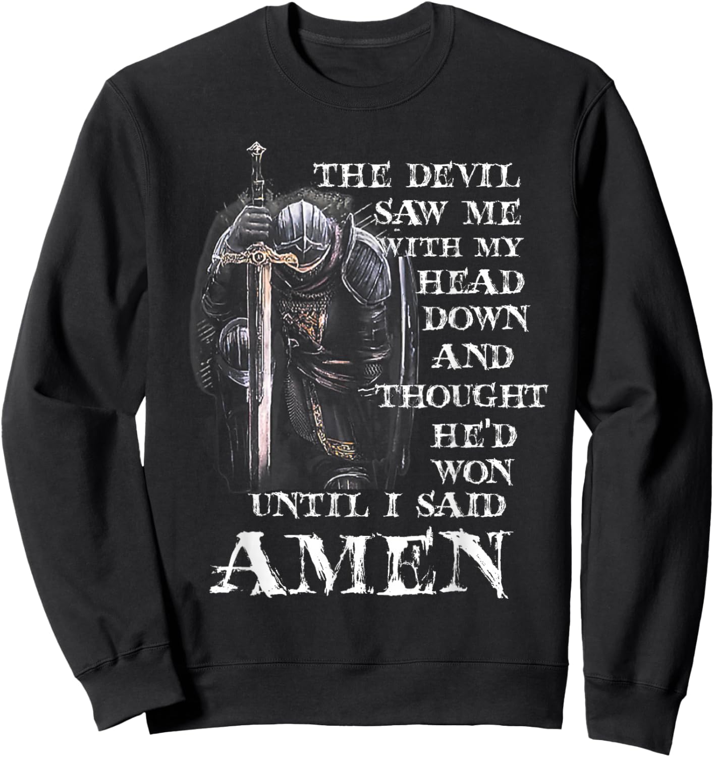 The Devil Saw Me With My Head Down And Thought He'd Won Sweatshirt - Sweatshirt | Black