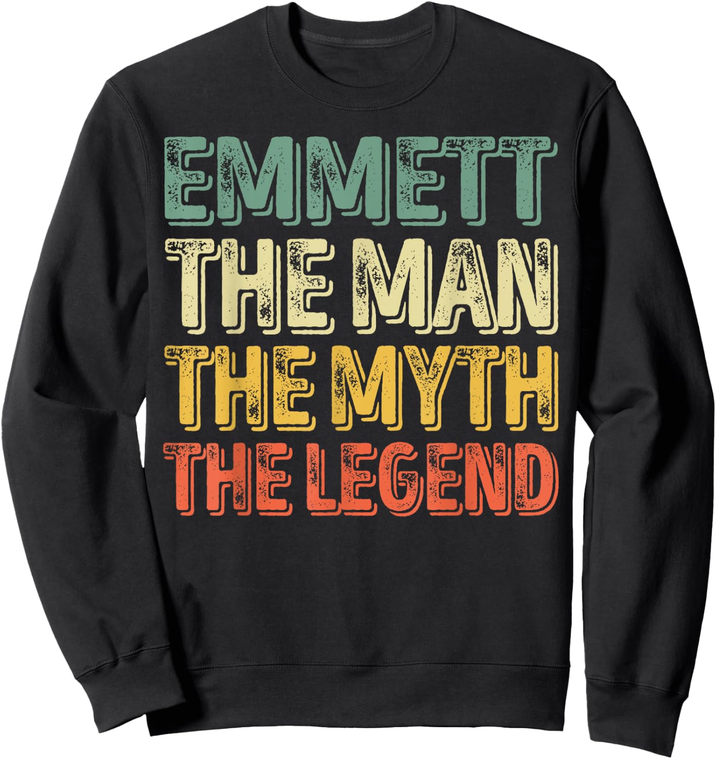 Emmett The Man The Myth The Legend Shirt First Name Emmett Sweatshirt - Sweatshirt | Black