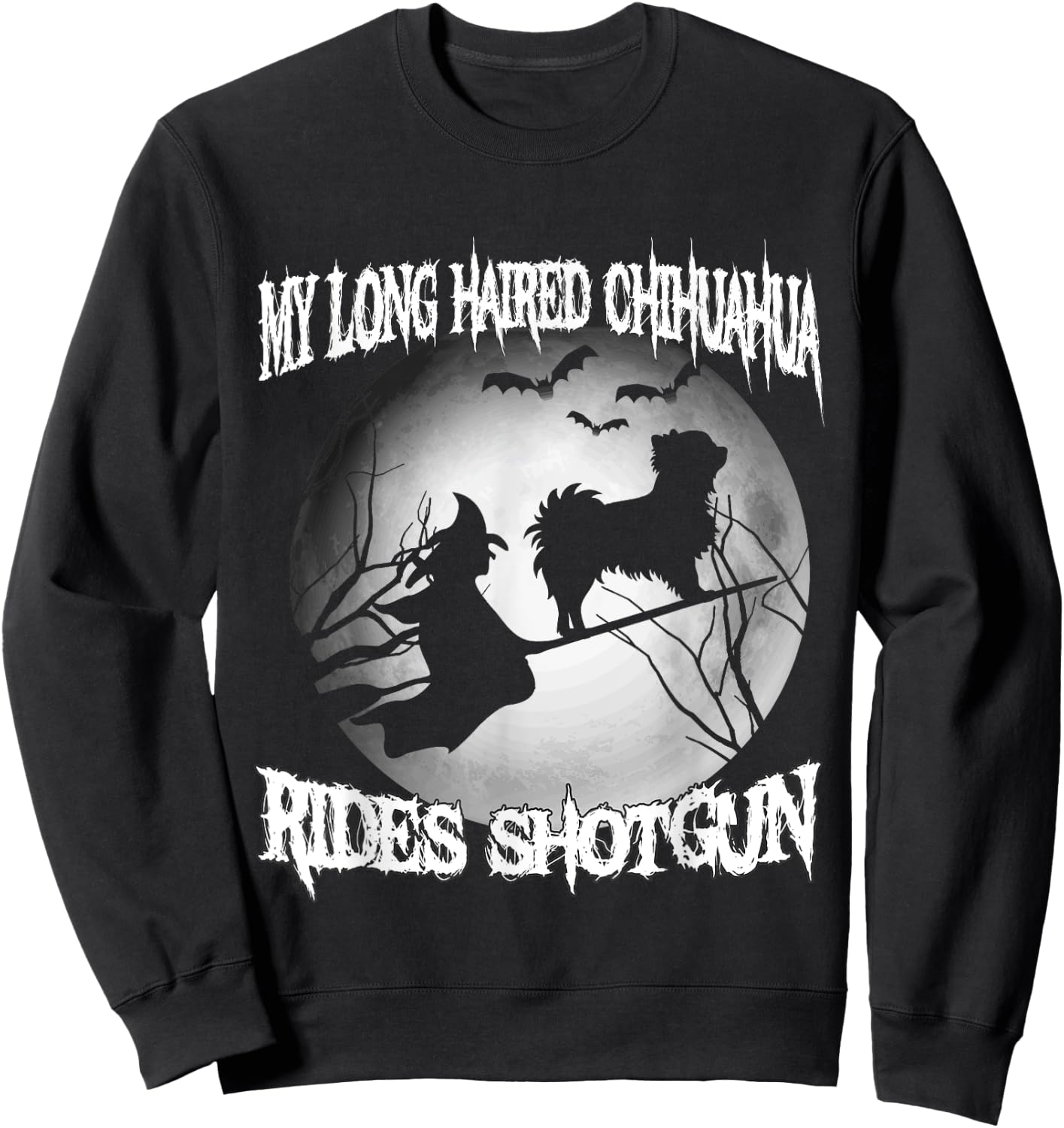 My Long Haired Chihuahua Rides Shotgun Halloween shirt Sweatshirt - Sweatshirt | Black