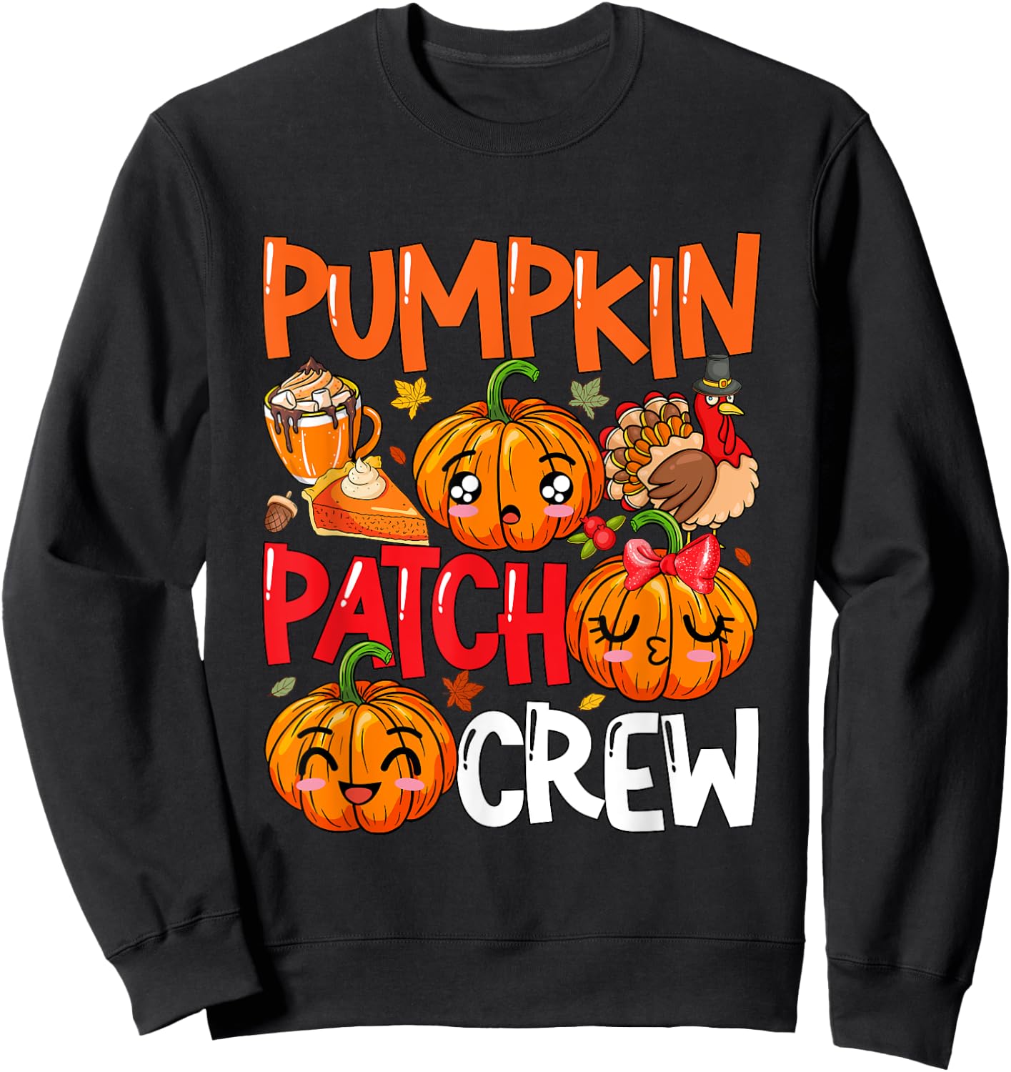 Pumpkin Cute Patch Crew Thanksgiving Fall Turkey Pumpkins Sweatshirt - Sweatshirt | Black