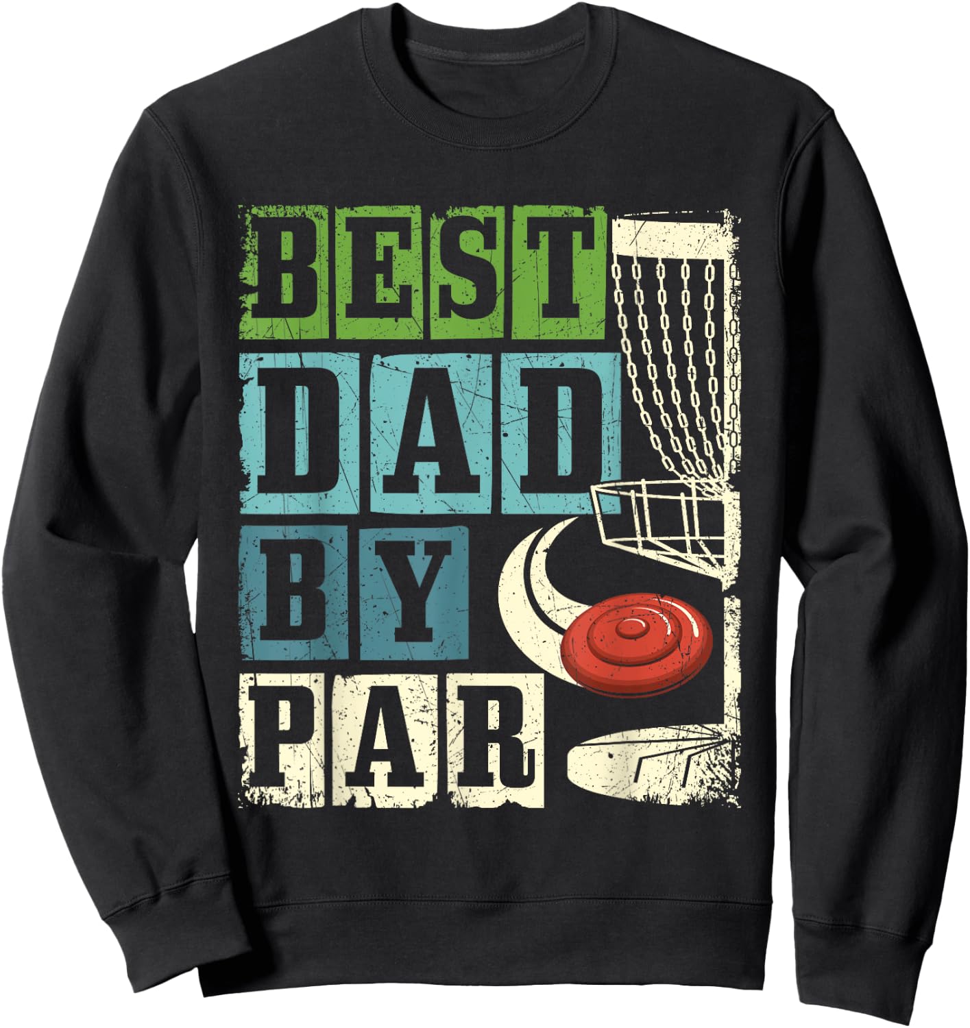 Best Dad By Par - Funny Disc Golf Player Flying Disc Golfer Sweatshirt - Sweatshirt | Black