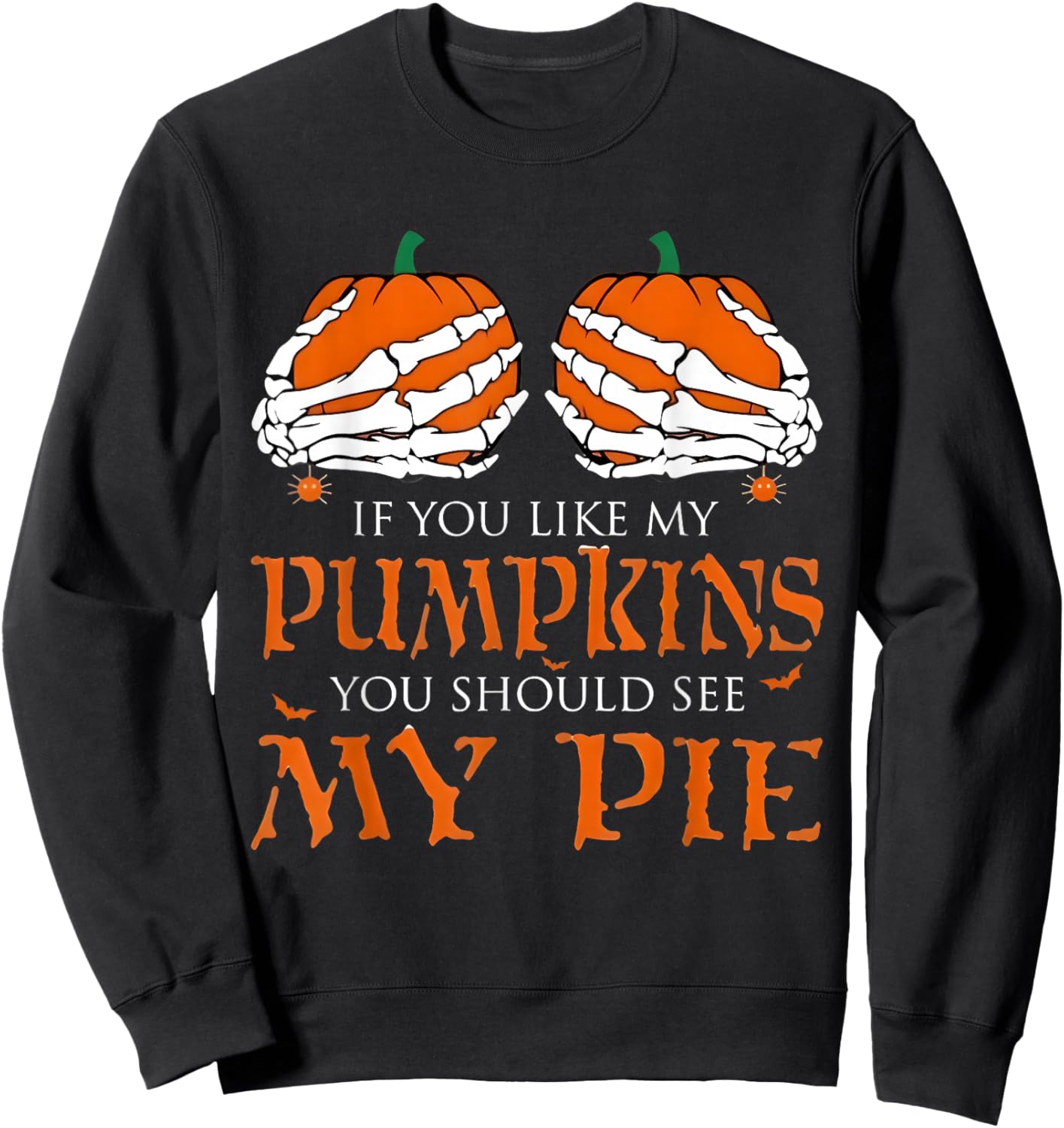 If You Like My Pumpkins You Should Taste My Pie Halloween Sweatshirt - Sweatshirt | Black