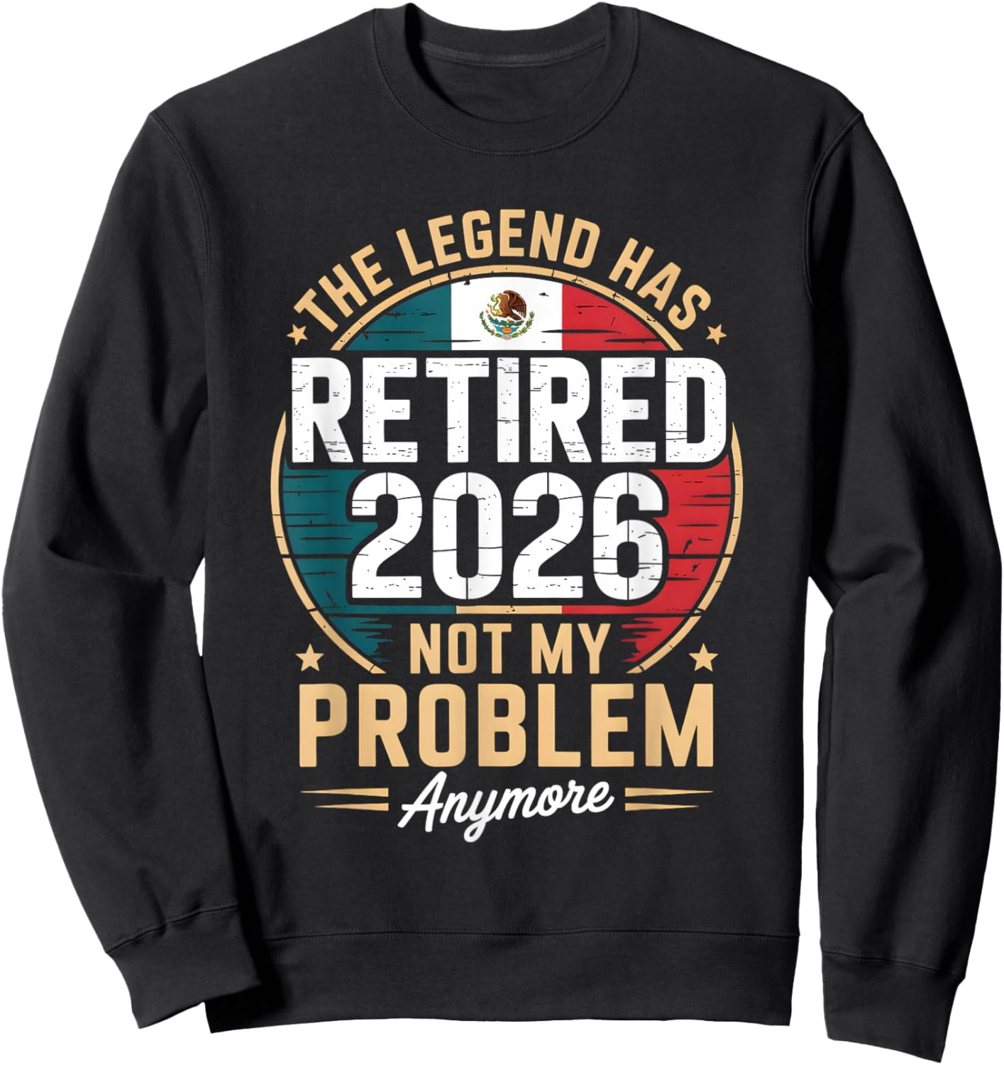 The Legend Has Retired 2026 Mexico Flag Design Sweatshirt - Sweatshirt | Black