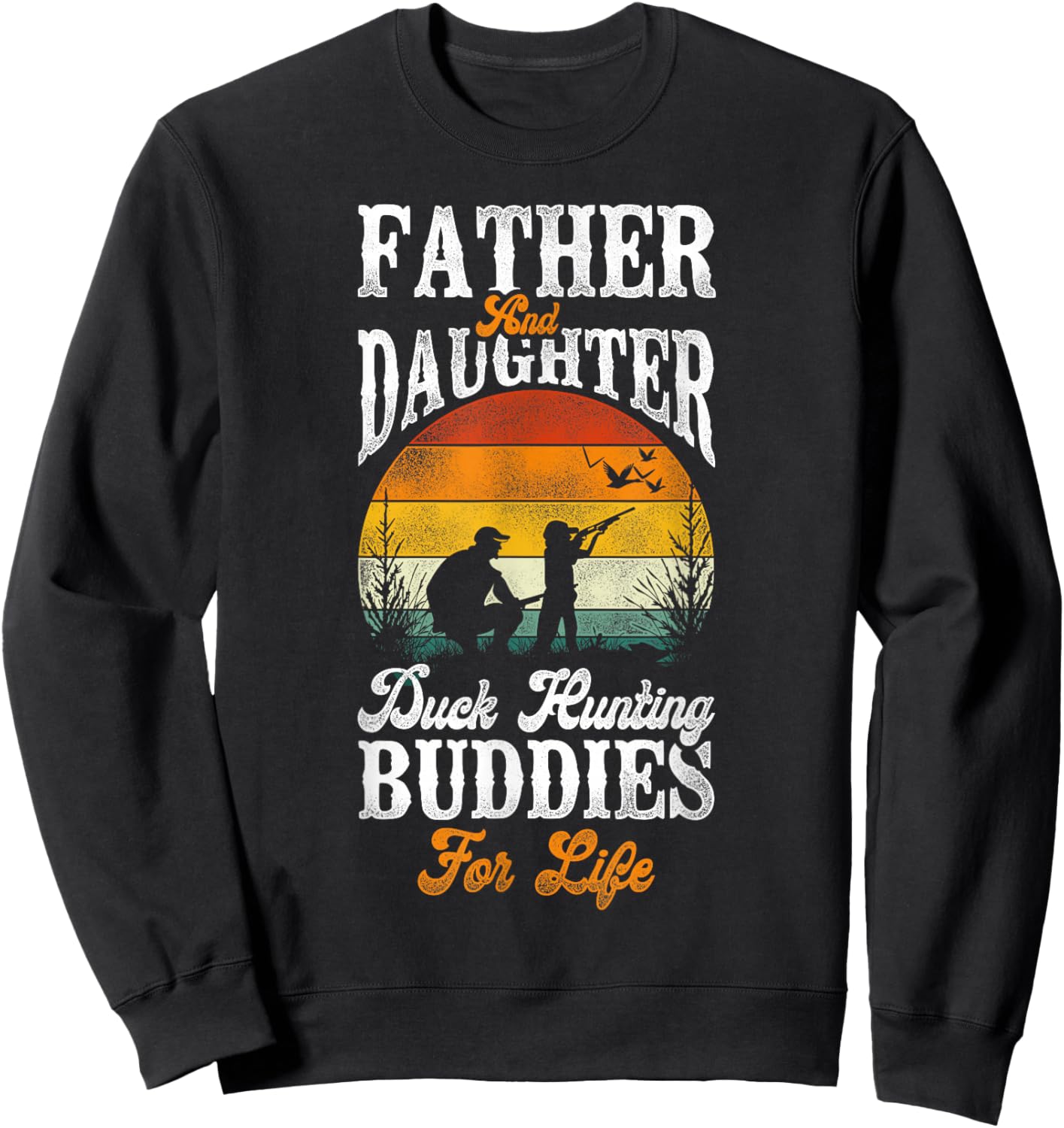 Duck Hunting Hunter Dad Daughter Vintage Father And Daughter Sweatshirt - Sweatshirt | Black