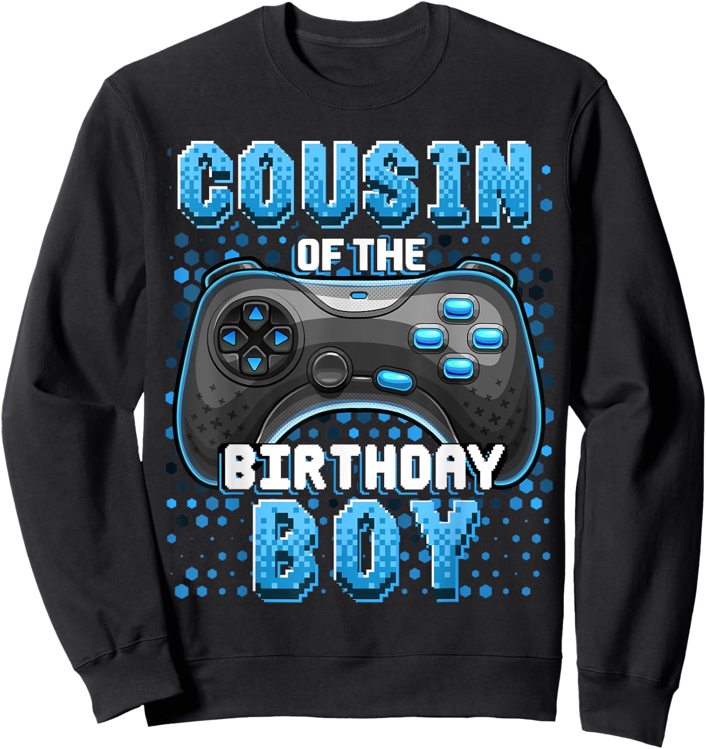 Cousin of the Birthday Boy Matching Video Game Birthday Gift Sweatshirt - Sweatshirt | Black