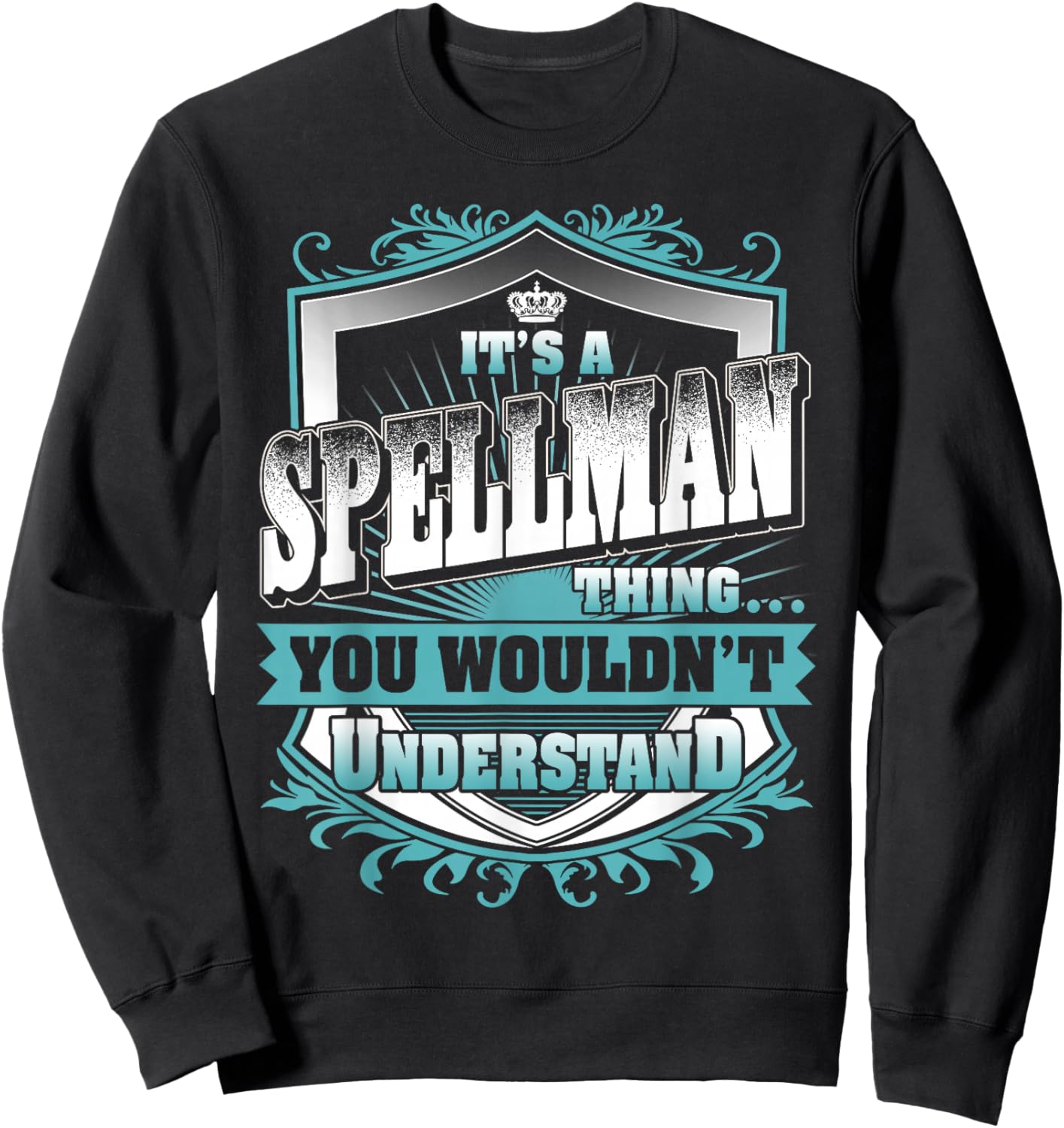 It's A SPELLMAN Thing You Wouldn't Understand Name Vintage Sweatshirt - Sweatshirt | Black