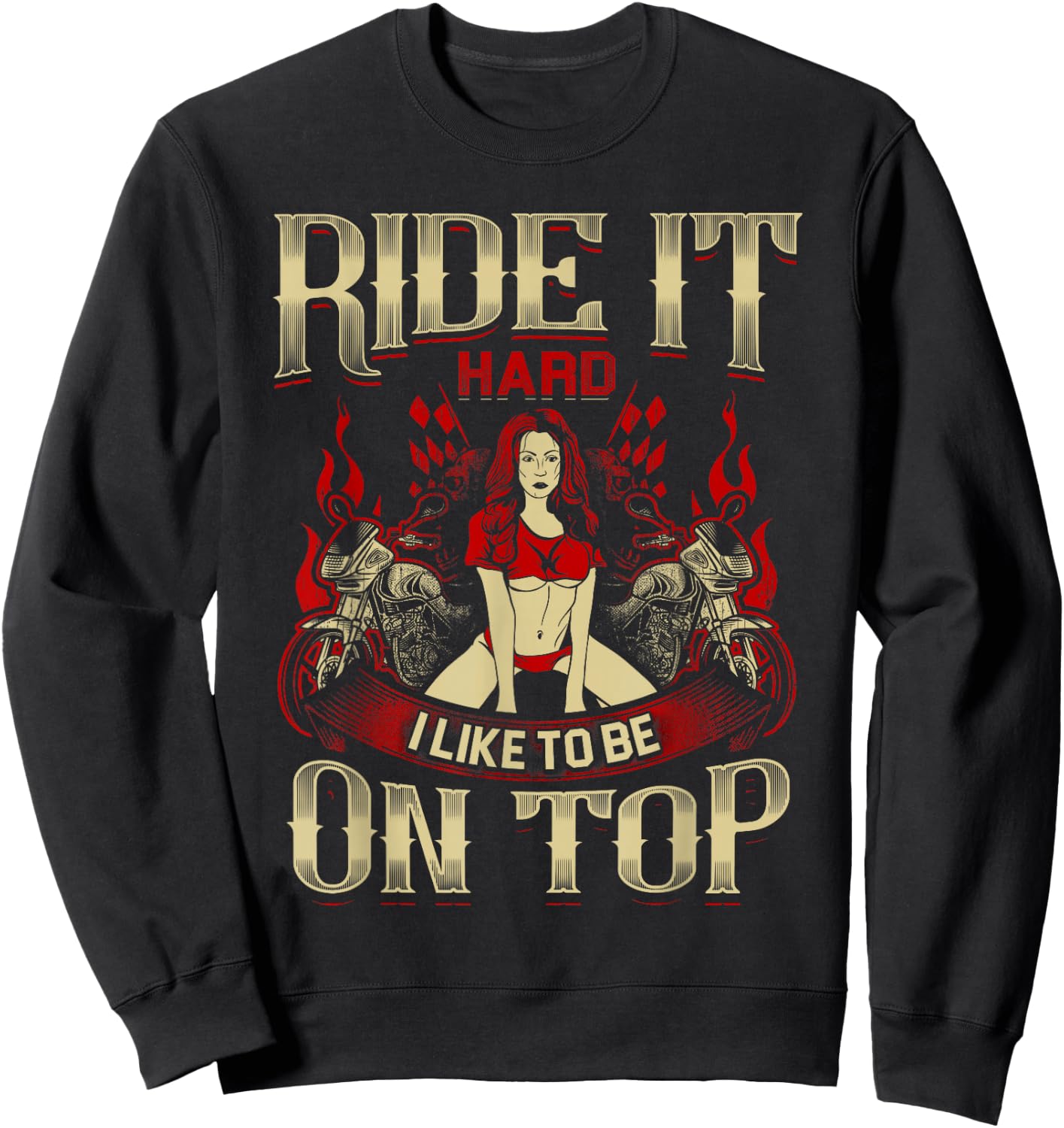 Ride It Hard Like It Top Motorcycle Sexy Biker Chck Sweatshirt - Sweatshirt | Black
