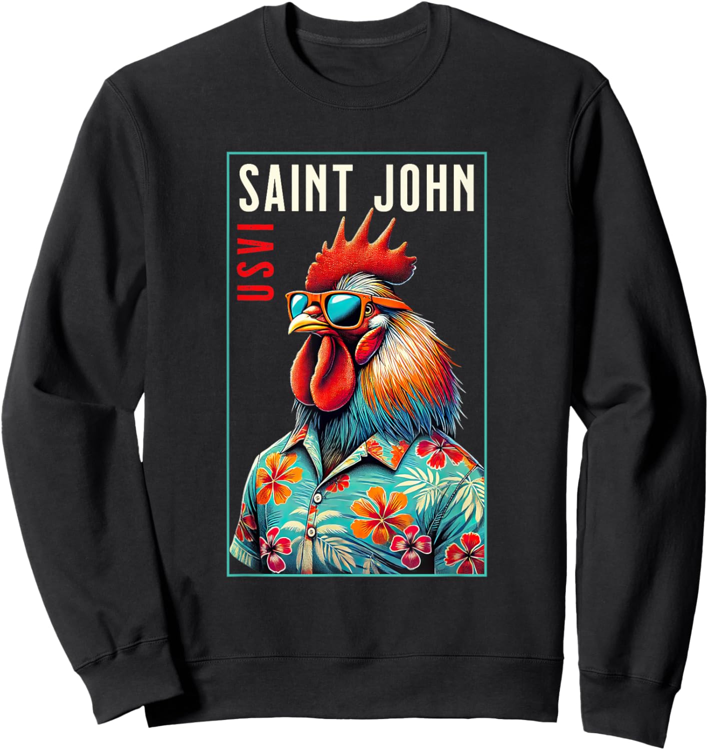 Saint John USVI Beach Chicken Rooster Lover Sweatshirt - Sweatshirt | Black