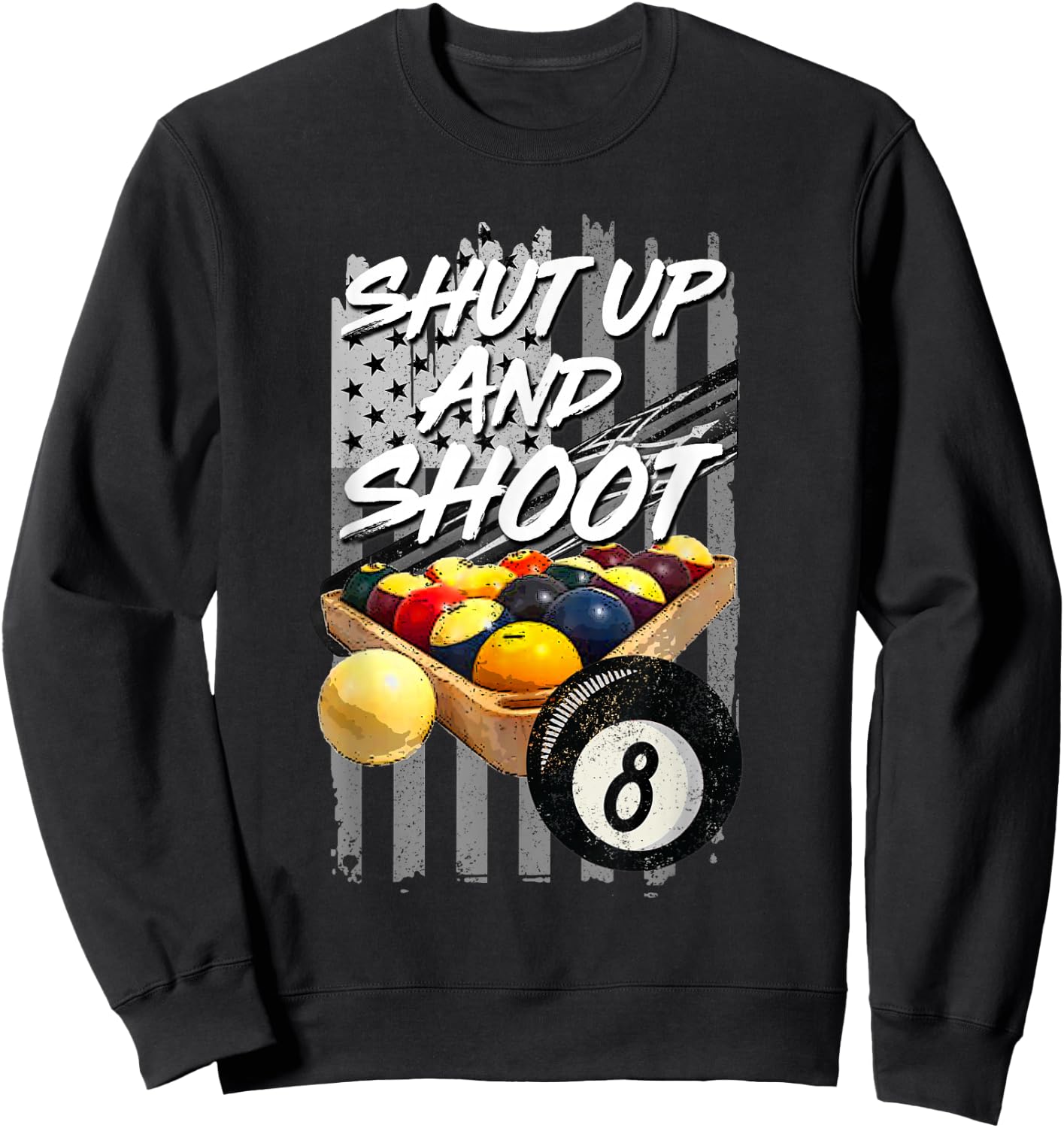Shut Up and Shoot Billiard 8 Ball Pool Player Sweatshirt - Sweatshirt | Black