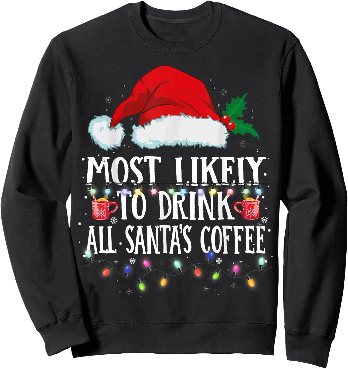 Matching Christmas PJS Most Likely To Drink Santa's Coffee Sweatshirt - Sweatshirt | Black