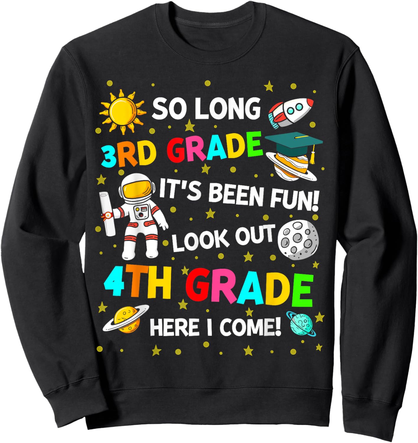 So long 3rd grade its been fun 3rd grade graduation space Sweatshirt - Sweatshirt | Black