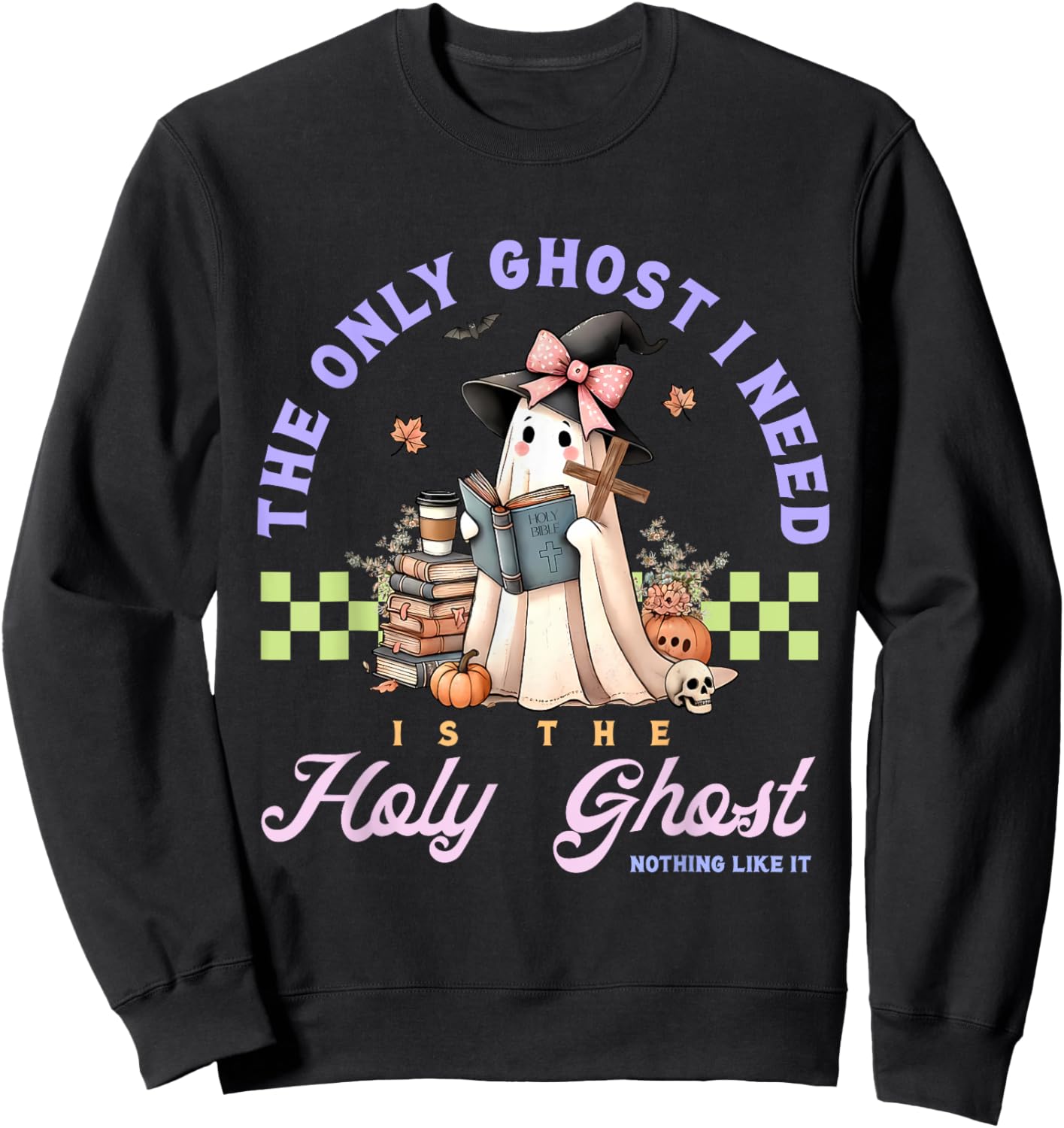 Only Ghost I Need Holy Ghost Ain't Nothing Like It Halloween Sweatshirt - Sweatshirt | Black