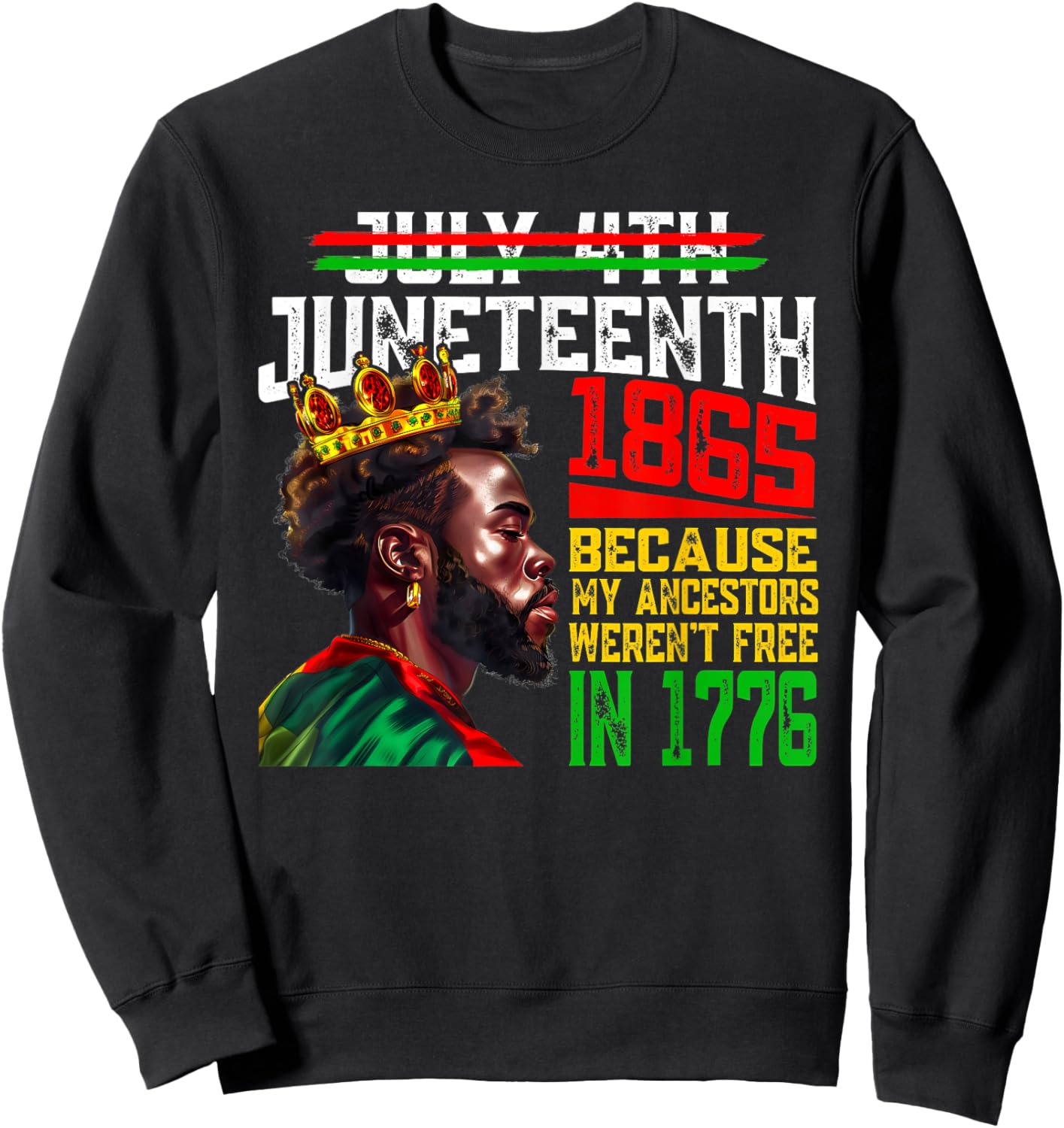July 4th Juneteenth 1865 Because My Ancestors Freedom Sweatshirt - Sweatshirt | Black