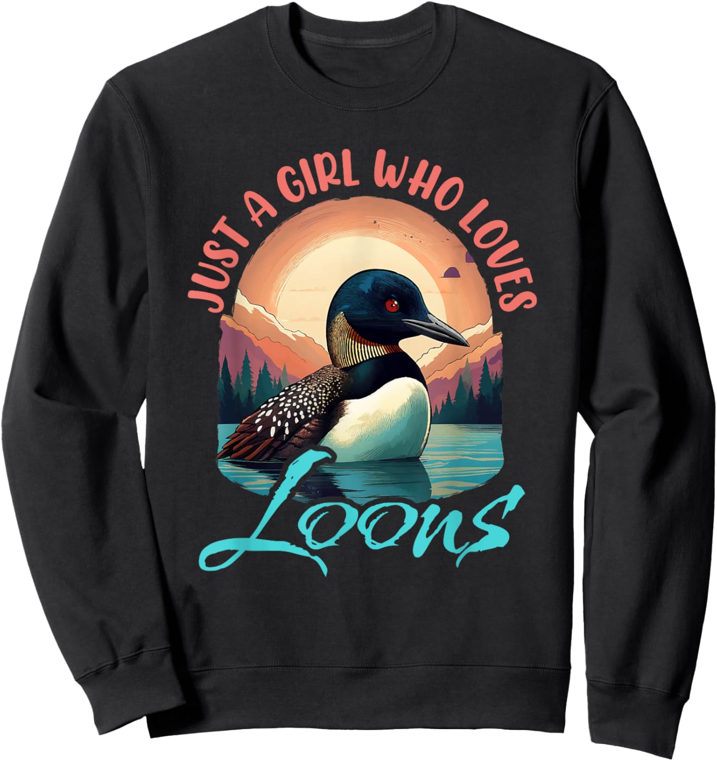 Just a Girl Who Loves Loons Bird Waterfowl Enthusiast Sweatshirt - Sweatshirt | Black