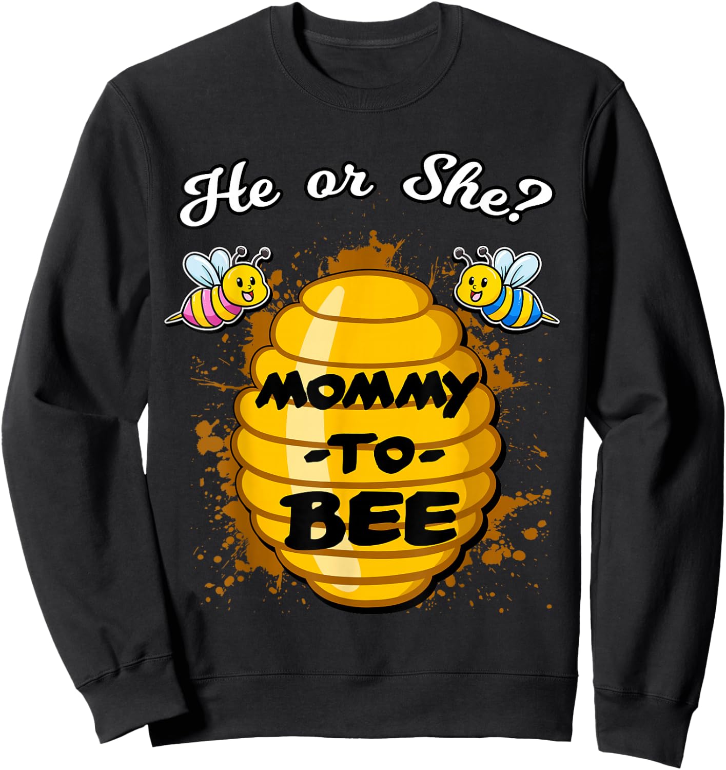 He Or She Mommy To Bee Gender Announcement Baby Shower Party Sweatshirt - Sweatshirt | Black