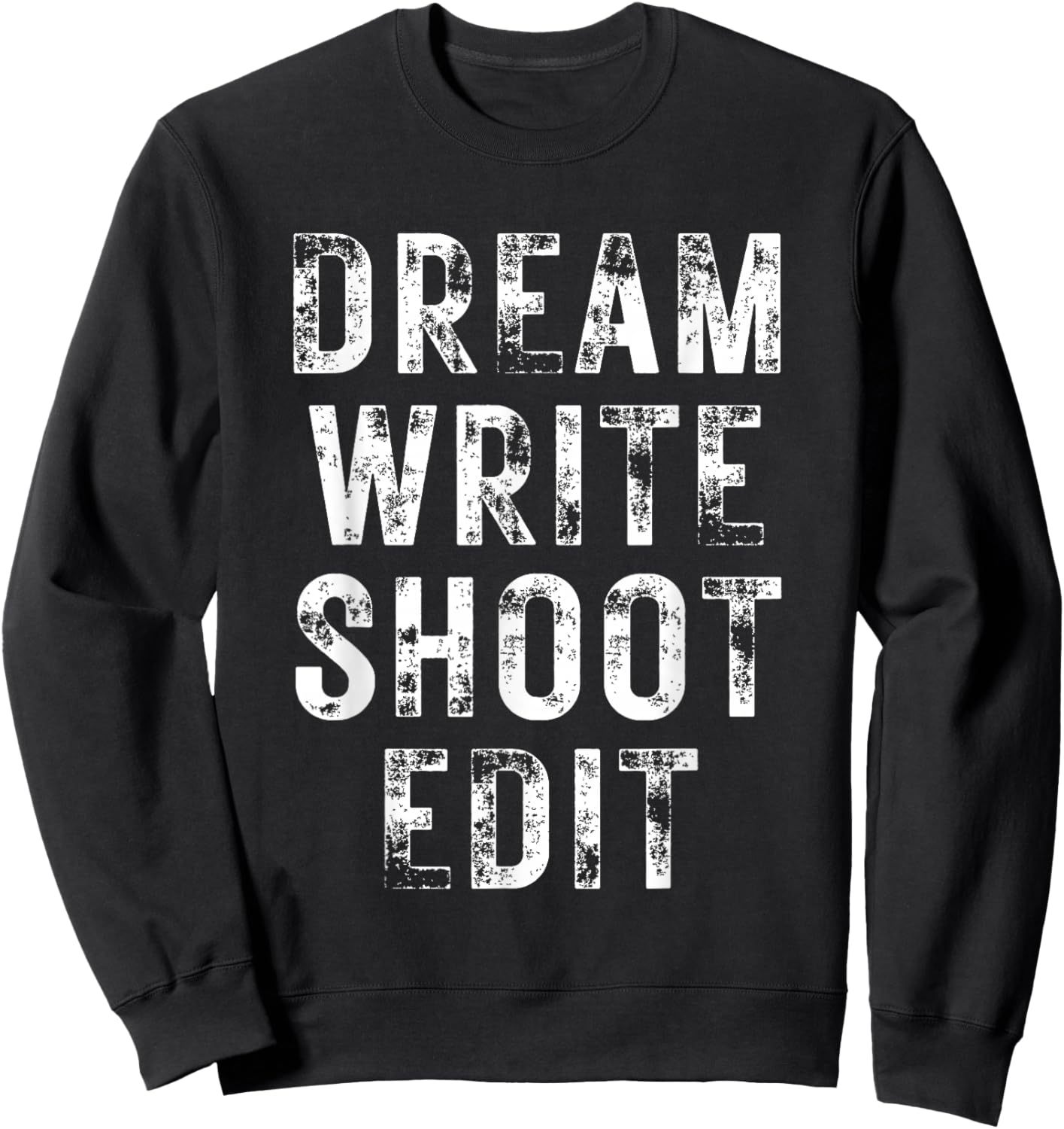 Dream Write Shoot Edit Sweatshirt - Sweatshirt | Black