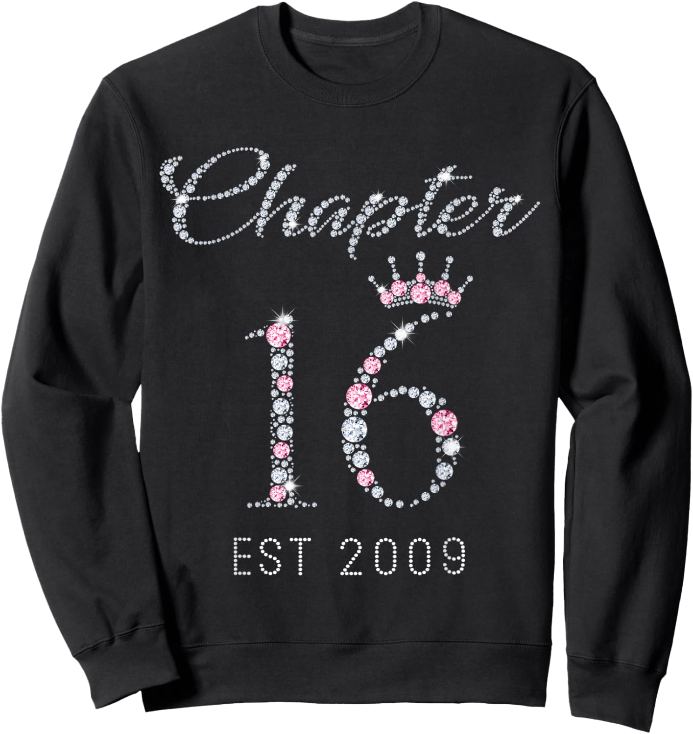 Chapter 16 EST 2009 16Th Birthday Gift Girls Sweatshirt - Sweatshirt | Black