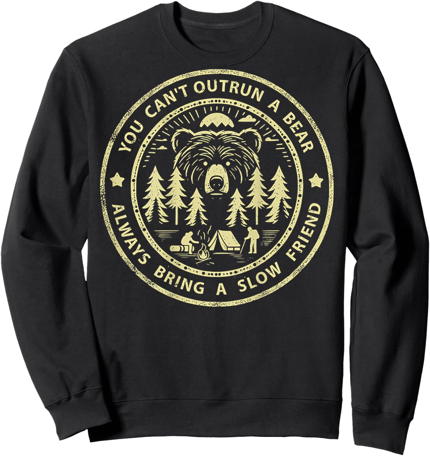 You Can't Outrun A Bear Always Bring A Slow Friend (on back) Sweatshirt - Sweatshirt | Black