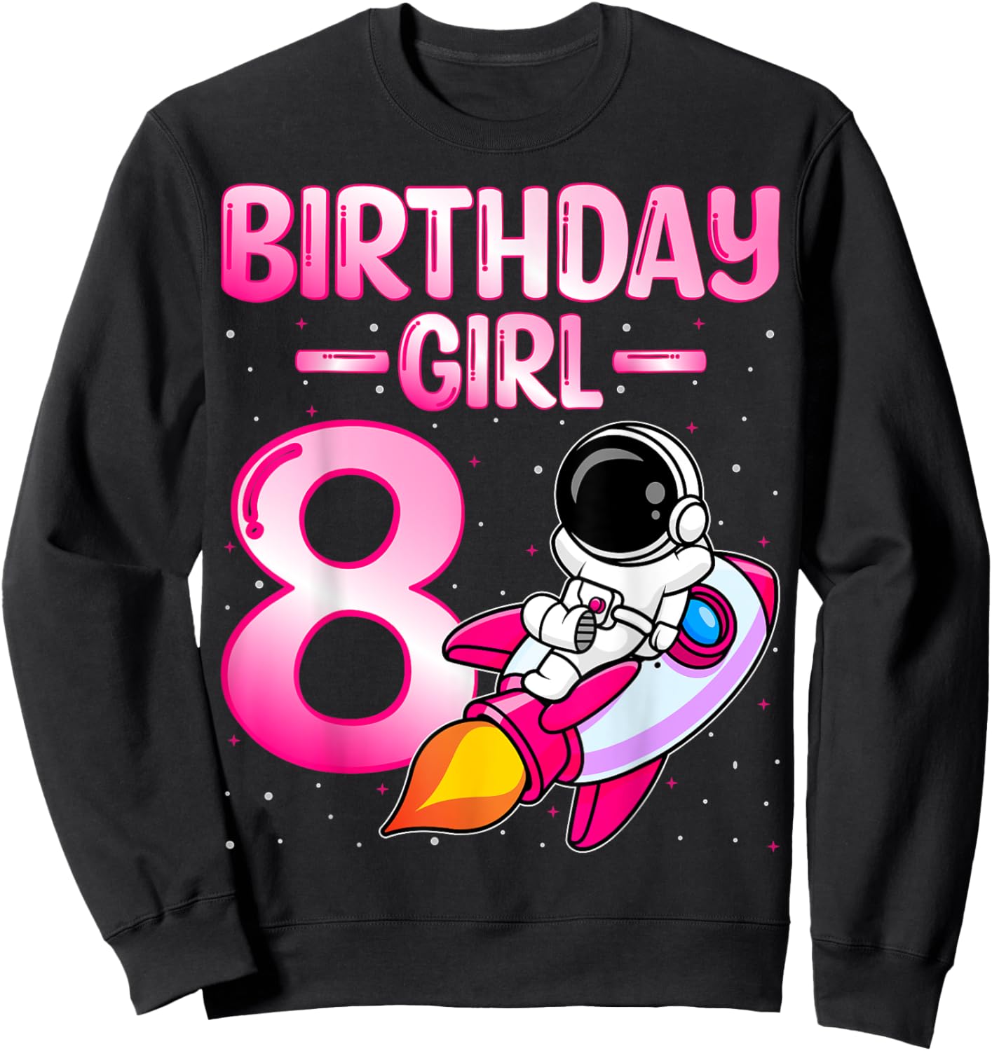 Birthday Girl Kids Astronaut Space 8th Birthday Party Sweatshirt - Sweatshirt | Black