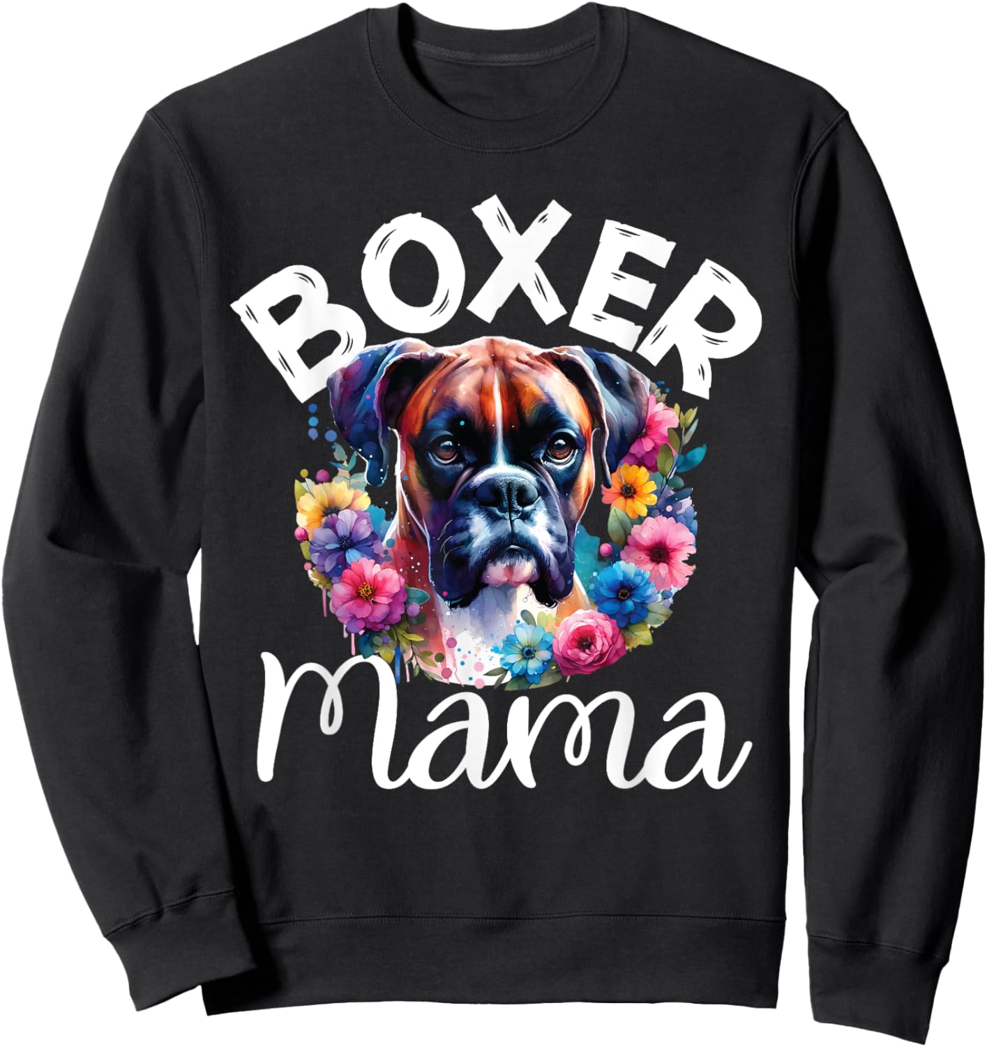 Boxer Mama watercolor floral Mom Dog lover Mother's Day Sweatshirt - Sweatshirt | Black