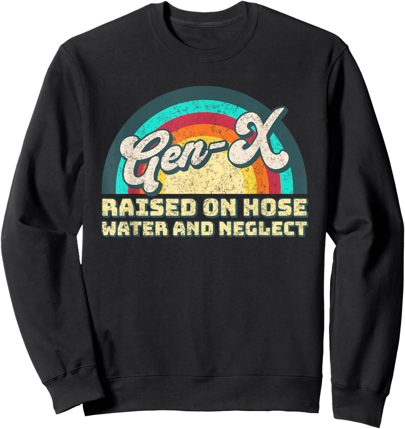 Gen X Raised on Hose Water and Neglect - Generation X Women Sweatshirt - Sweatshirt | Black