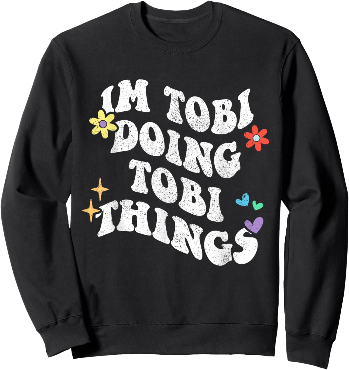 Retro Groovy Im Tobi Doing Tobi Things Funny Mother's Day Sweatshirt - Sweatshirt | Black