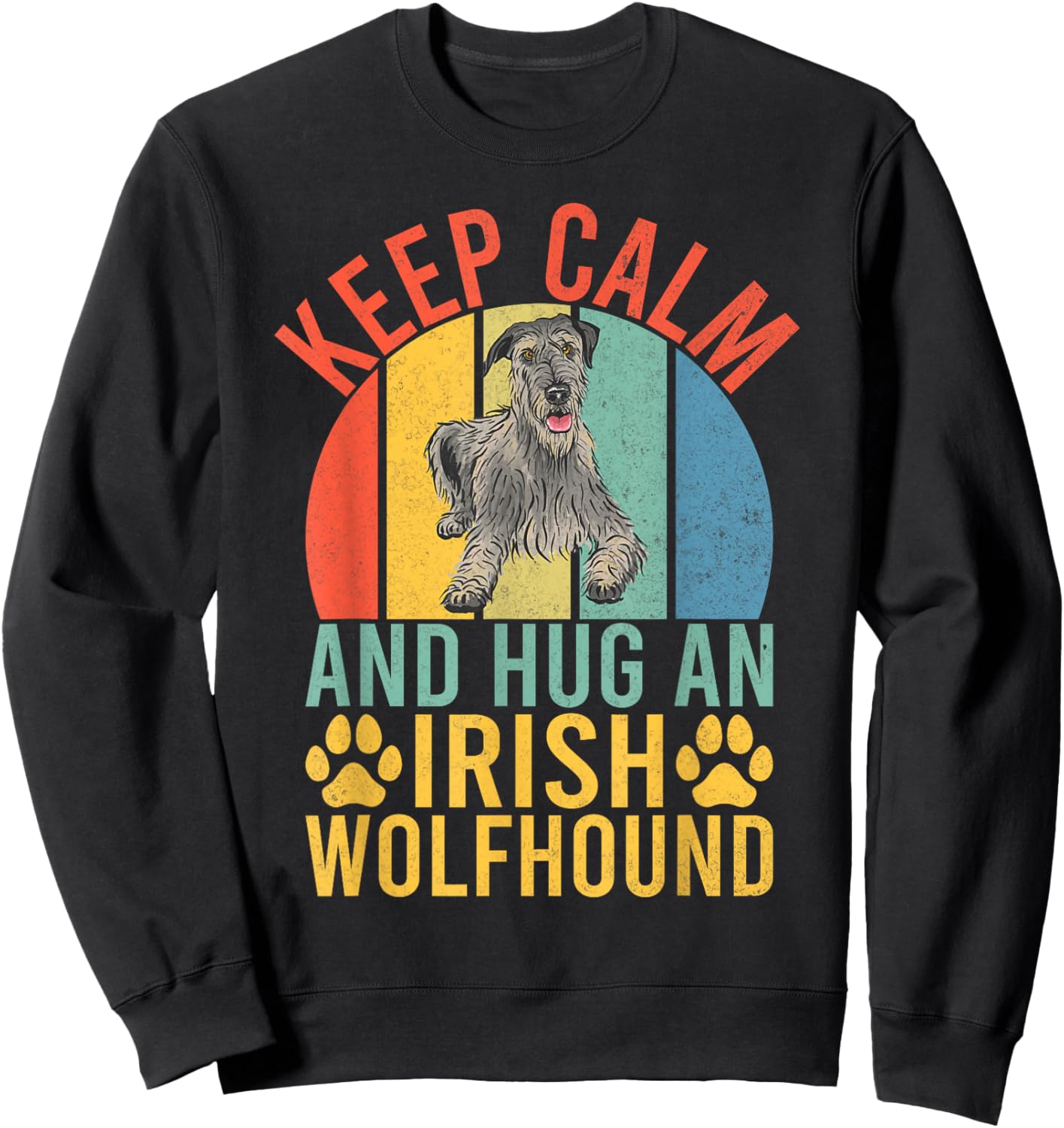 Keep Calm and Hug an Irish Wolfhound Sweatshirt - Sweatshirt | Black