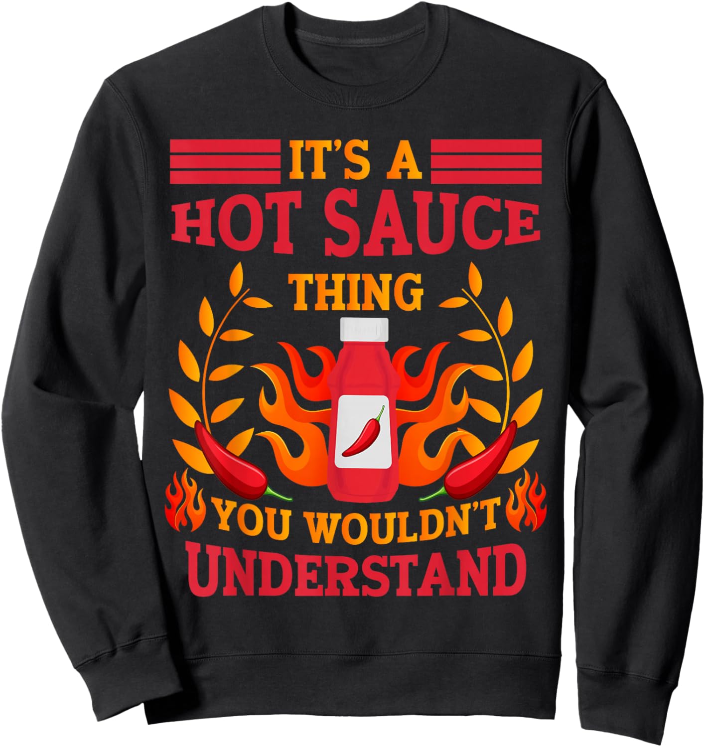 Spicy Food It's A Hot Sauce Thing Sweatshirt - Sweatshirt | Black