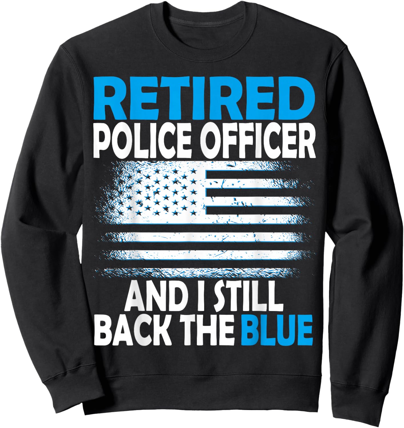 I still back the blue, Retired police officer Sweatshirt - Sweatshirt | Black