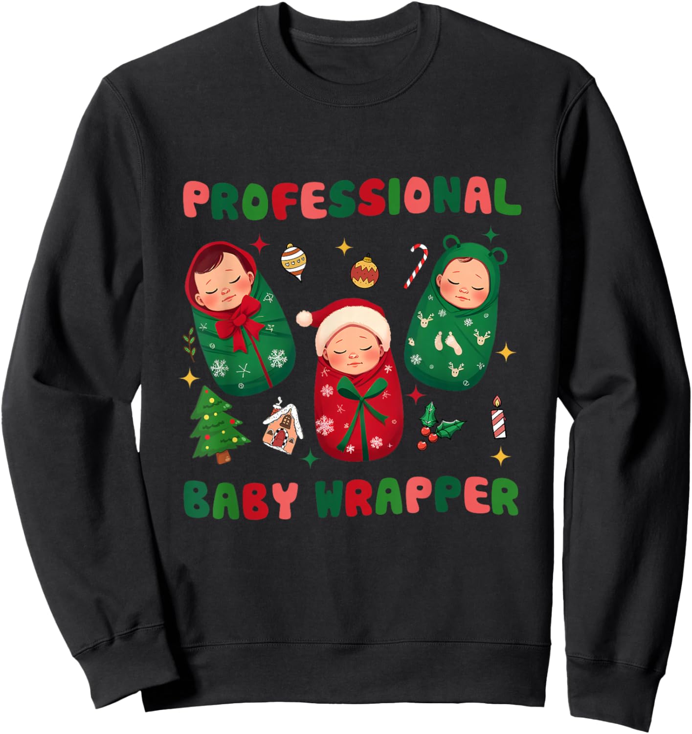 Professional Baby Wrapper NICU Mother Baby Nurse Christmas Sweatshirt - Sweatshirt | Black