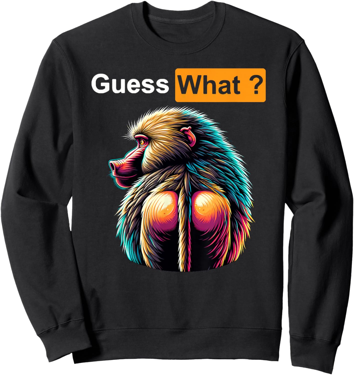 Guess What Baboon Butt Sweatshirt - Sweatshirt | Black