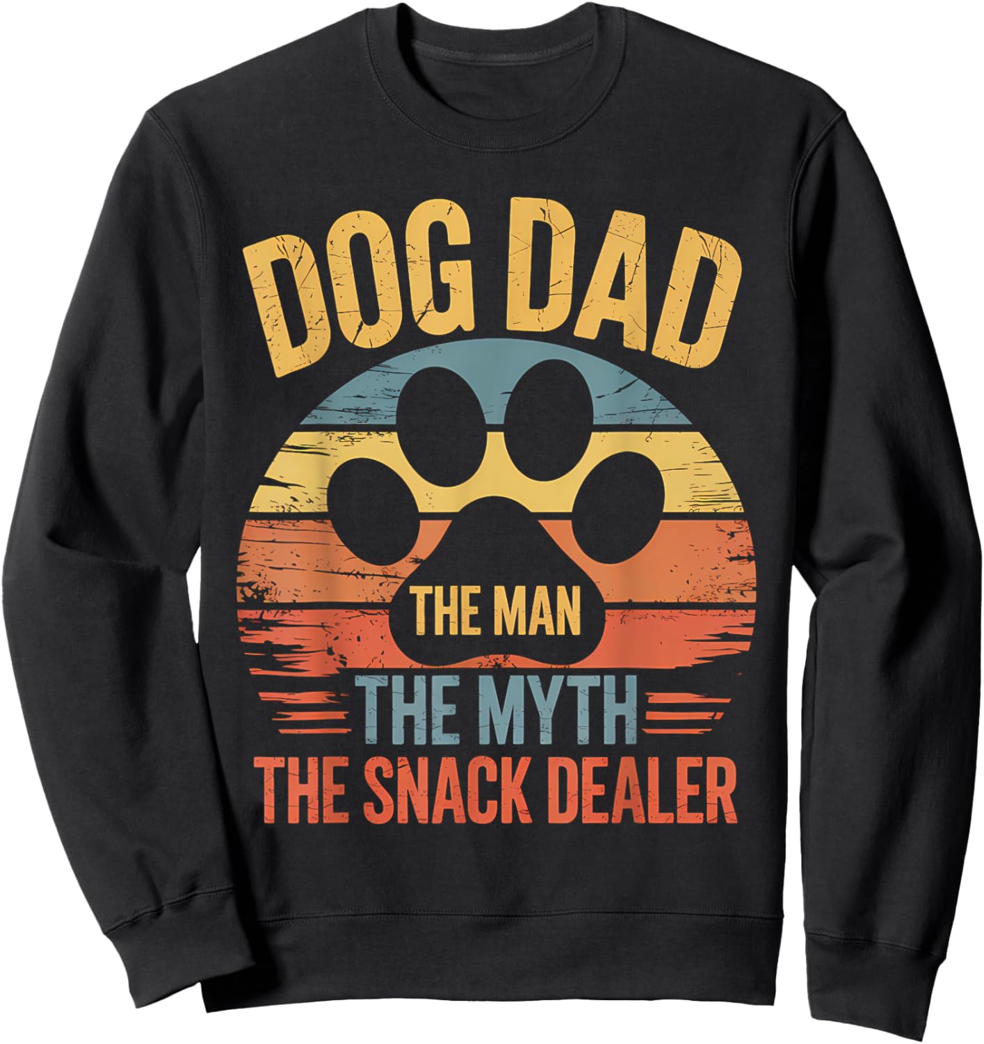 Dog Dad The Man The Myth The Snack Dealer Shirt Funny Dad Sweatshirt - Sweatshirt | Black