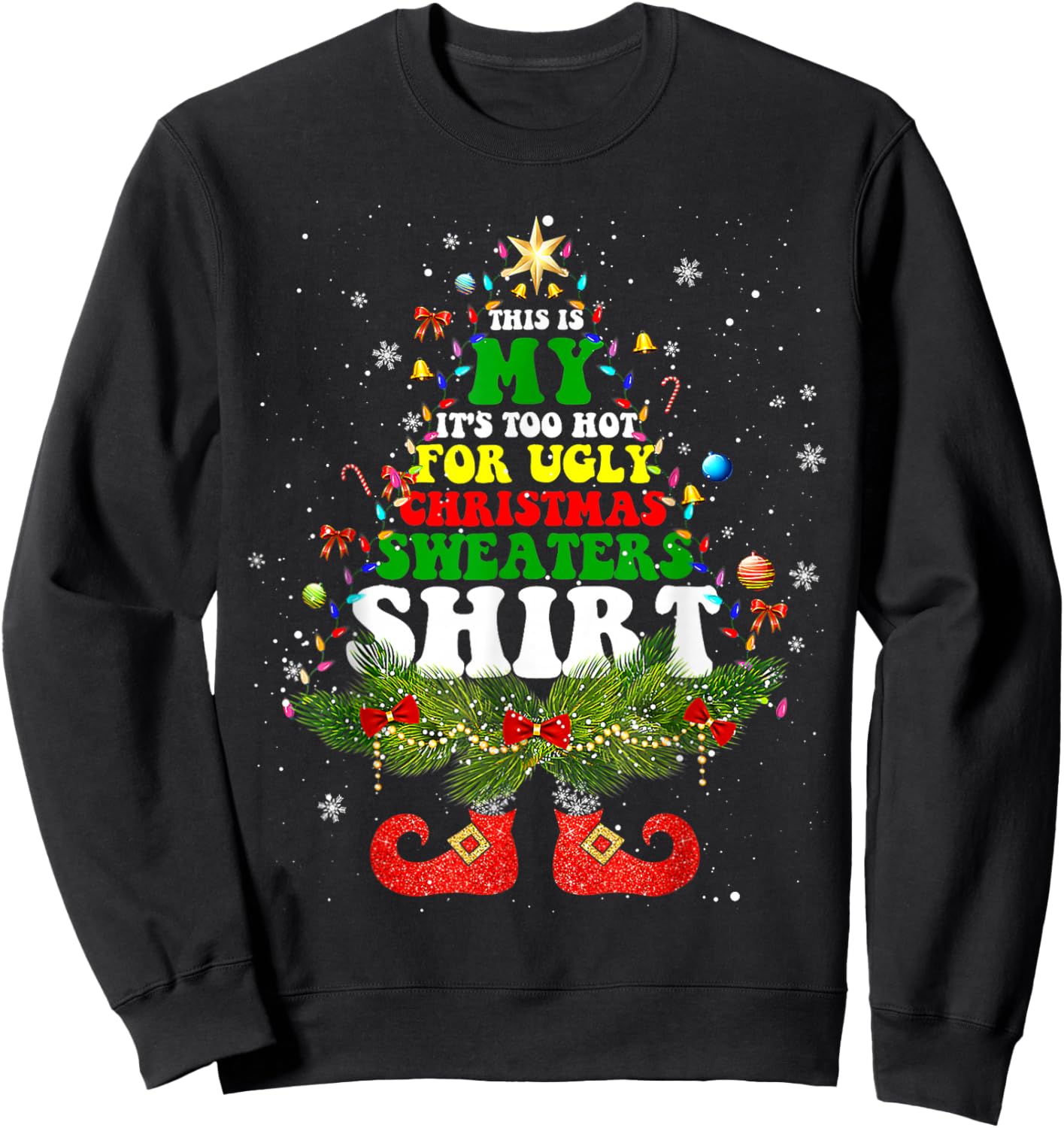 This Is My It's Too Hot For Ugly Christmas Sweaters Matching Sweatshirt - Sweatshirt | Black