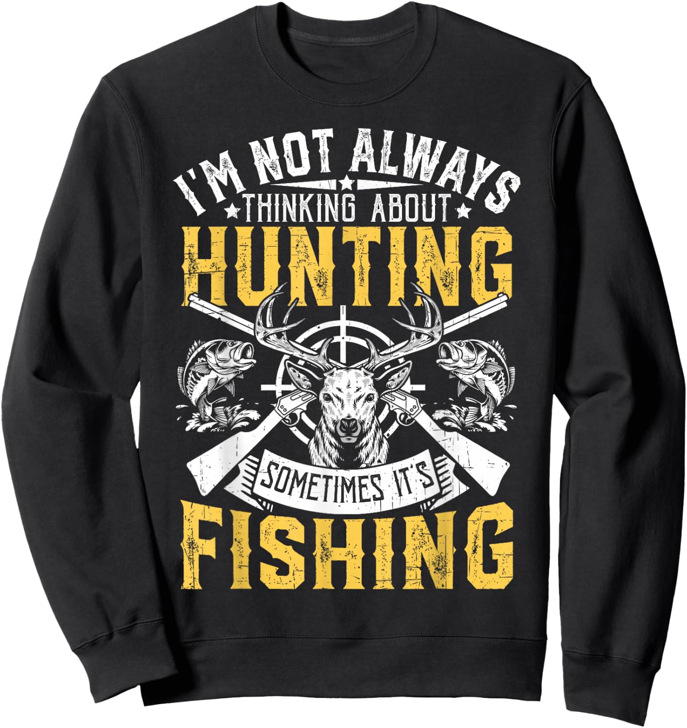 I'm Not Always Thinking About Hunting Funny Men Women Kids Sweatshirt - Sweatshirt | Black