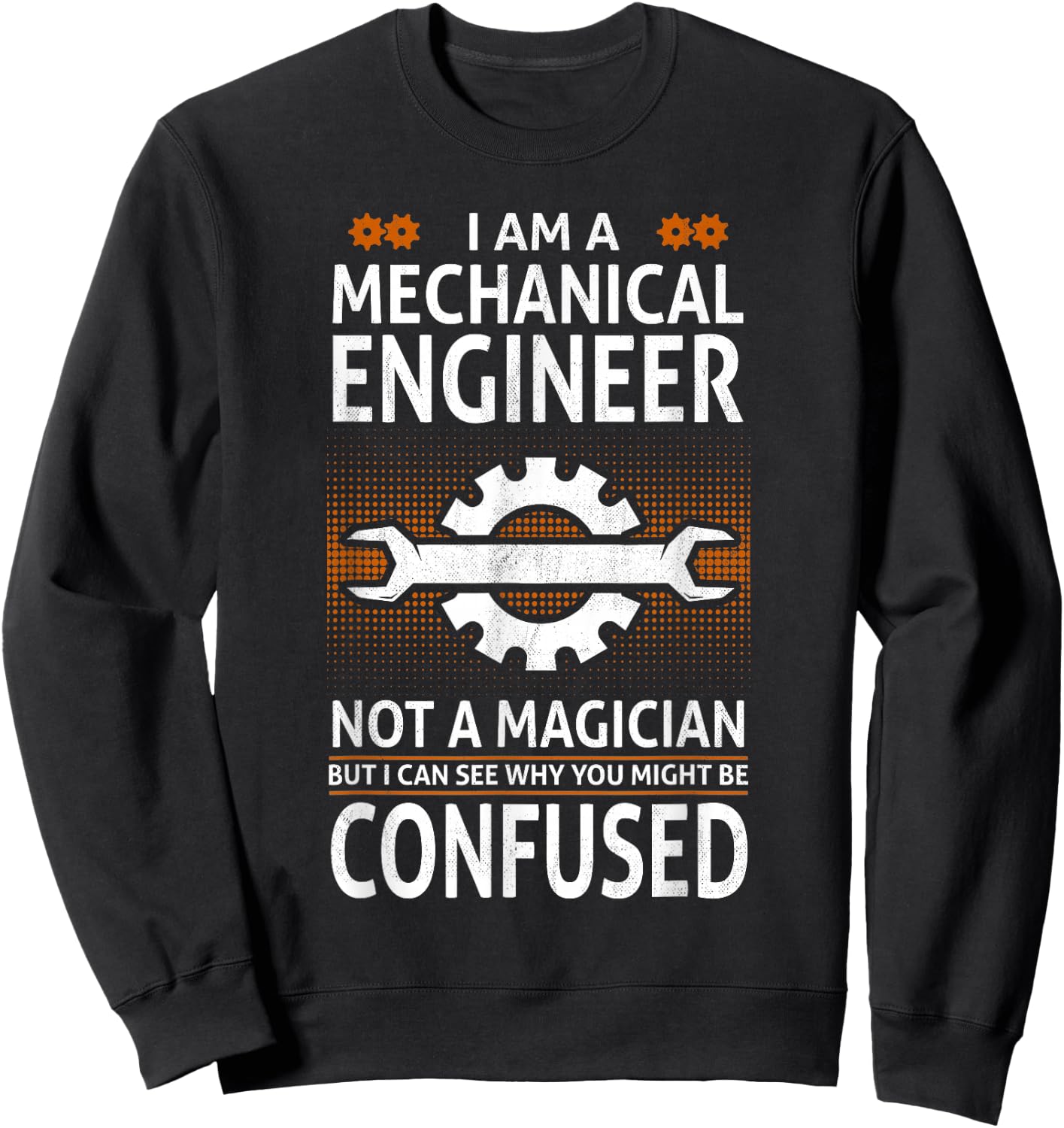 Funny "Engineer Not A Magician" Mechanical Engineer Sweatshirt - Sweatshirt | Black