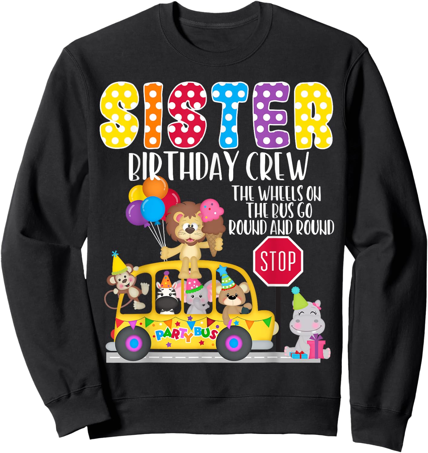 The Wheels On The Bus Sister Birthday Crew Party Toddler Sweatshirt - Sweatshirt | Black