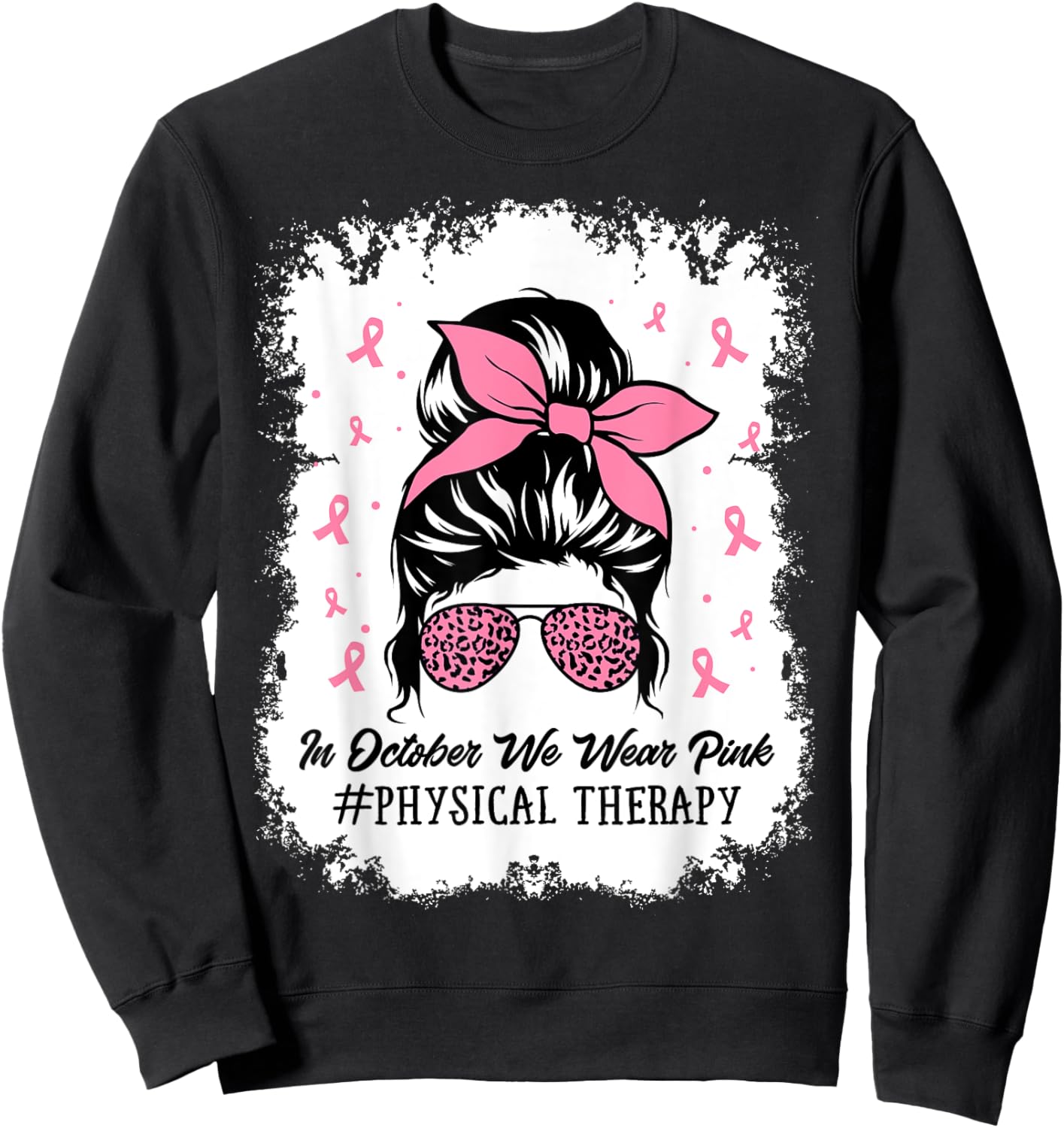 Physical Therapy Messy Bun Breast Cancer Awareness Women Mom Sweatshirt - Sweatshirt | Black