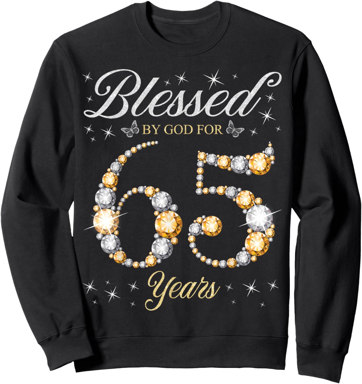 Blessed By God For 65 Years Old 65th Birthday Party Sweatshirt - Sweatshirt | Black