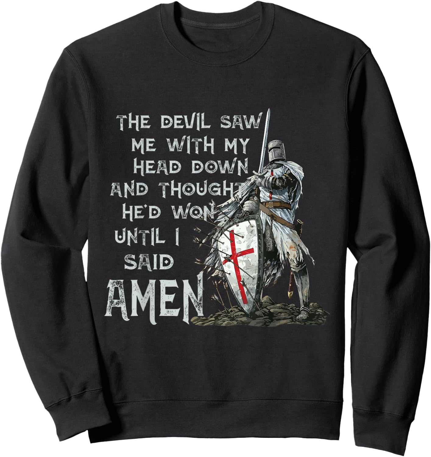 The Devil Saw Me With My Head Down Thought He'd Won Knights Sweatshirt - Sweatshirt | Black