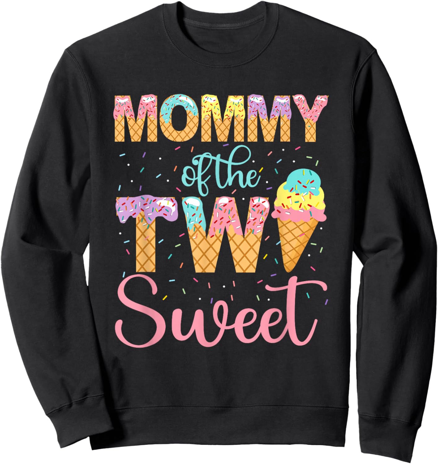 Mommy of the Two Sweet Birthday Girl Ice Cream 2nd Sweatshirt - Sweatshirt | Black