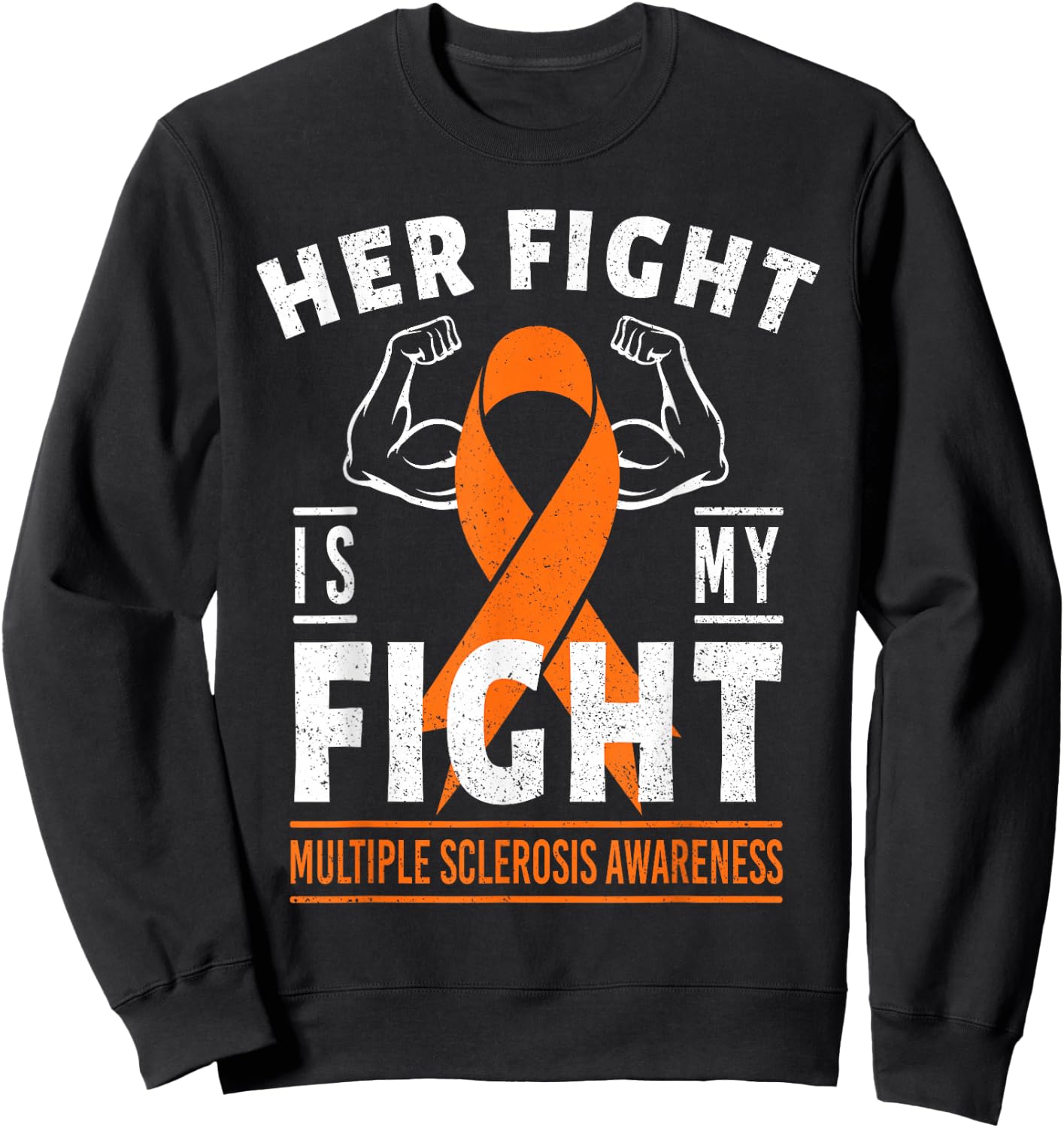 Her Fight is My Fight Multiple Sclerosis MS Awareness Shirt Sweatshirt - Sweatshirt | Black